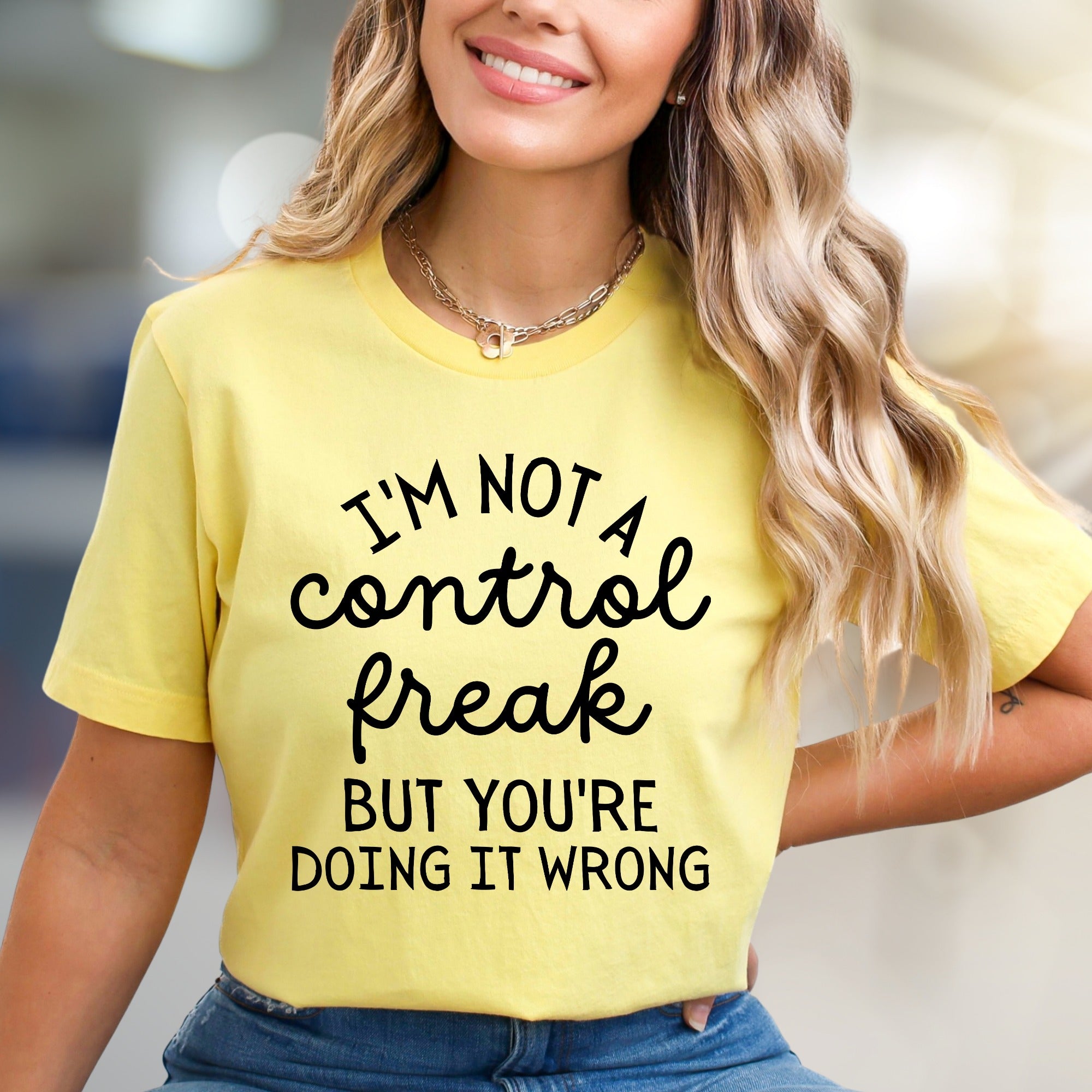 "I'm Not A Control Freak But You're Doing It Wrong" Sassy Graphic Tee, a Witty Statement Unisex Tee