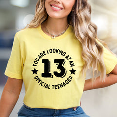 "YOU ARE LOOKING AT AN OFFICIAL TEENAGER 13" Birthday Graphic Tee, A Milestone Pick for Celebrating Teens