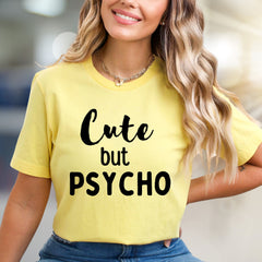 "Cute but PSYCHO" Bold Graphic Tee, a Witty Pick for Expressive Souls