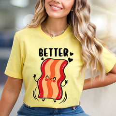 "BETTER" Cute Bacon Jumping Graphic Tee, a Fun Foodie Pick for Couples