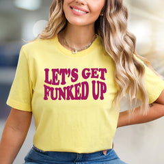 "LET'S GET FUNKED UP" Groovy Disco Graphic Tee, a Retro Vibe for Party Goers