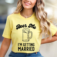 "Beer Me I'm Getting Married" Funny Bachelorette Graphic Tee, a Celebration Pick for Soon-to-be Wives