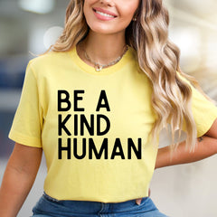 "BE A KIND HUMAN" Inspirational Graphic Tee, a Positive Vibe for Everyone