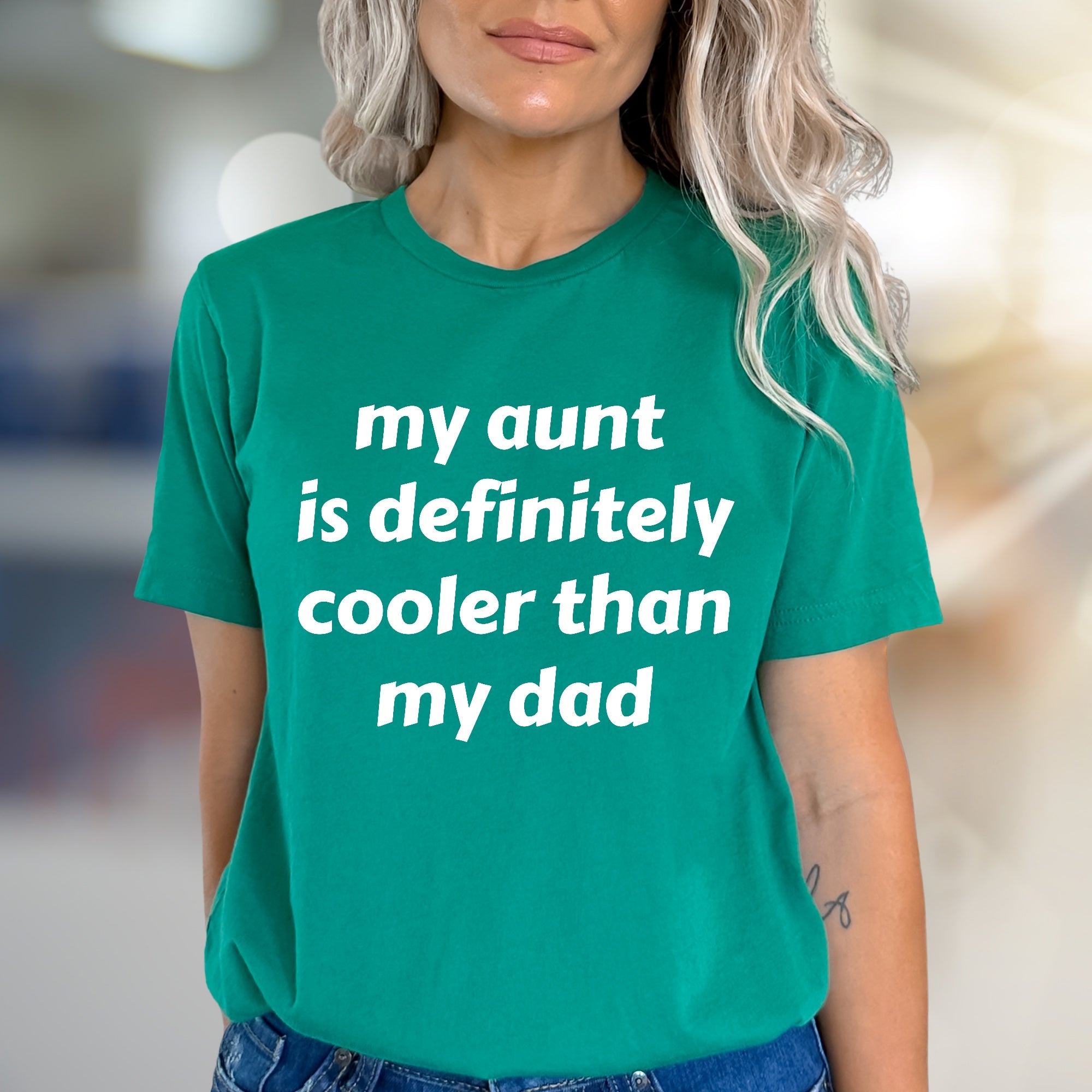 "My Aunt is Definitely Cooler Than My Dad" Funny Family Graphic Tee, a Witty Statement for Relatives