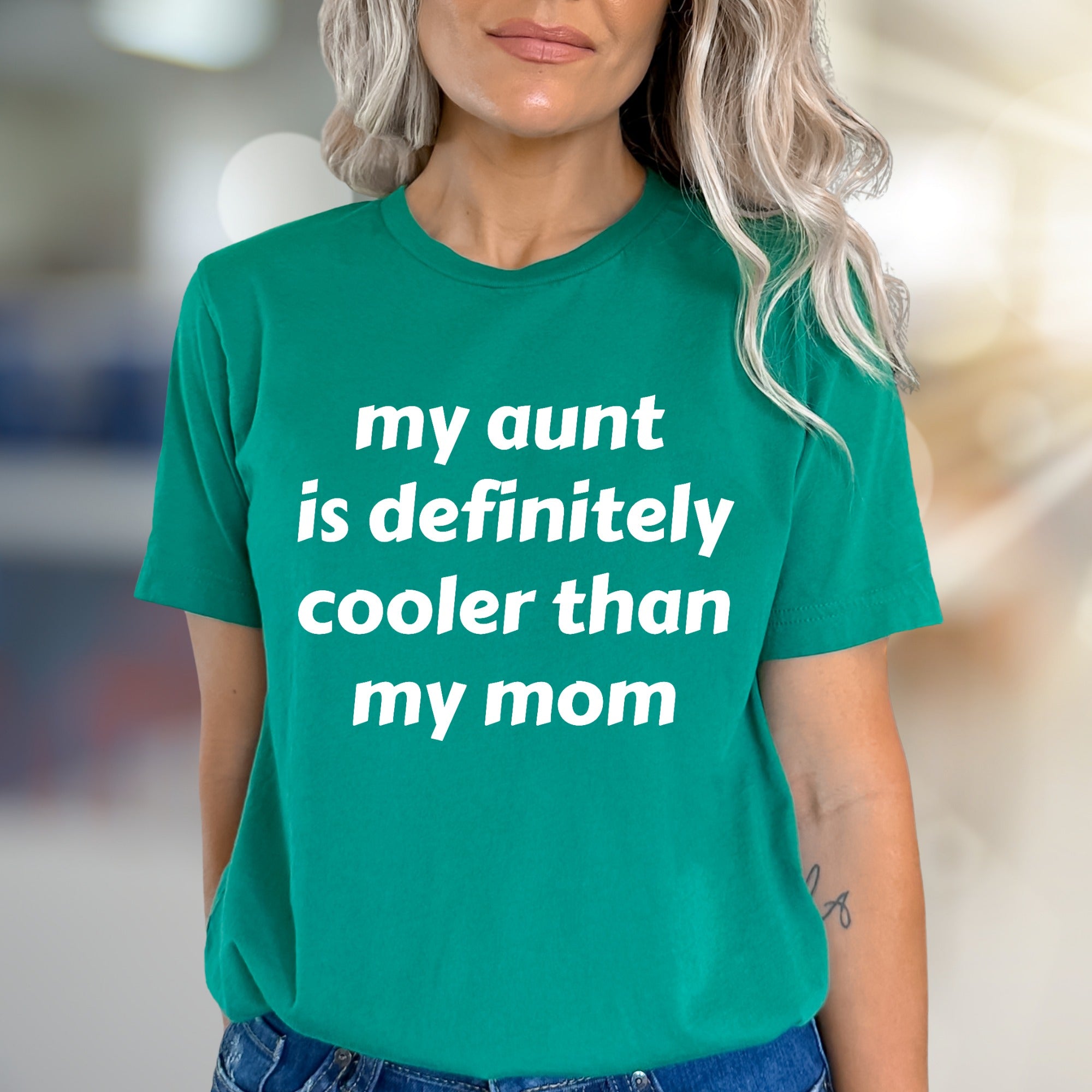 "my aunt is definitely cooler than my mom" Funny Quote Graphic Tee, a Witty Family Pick for Aunt Lovers