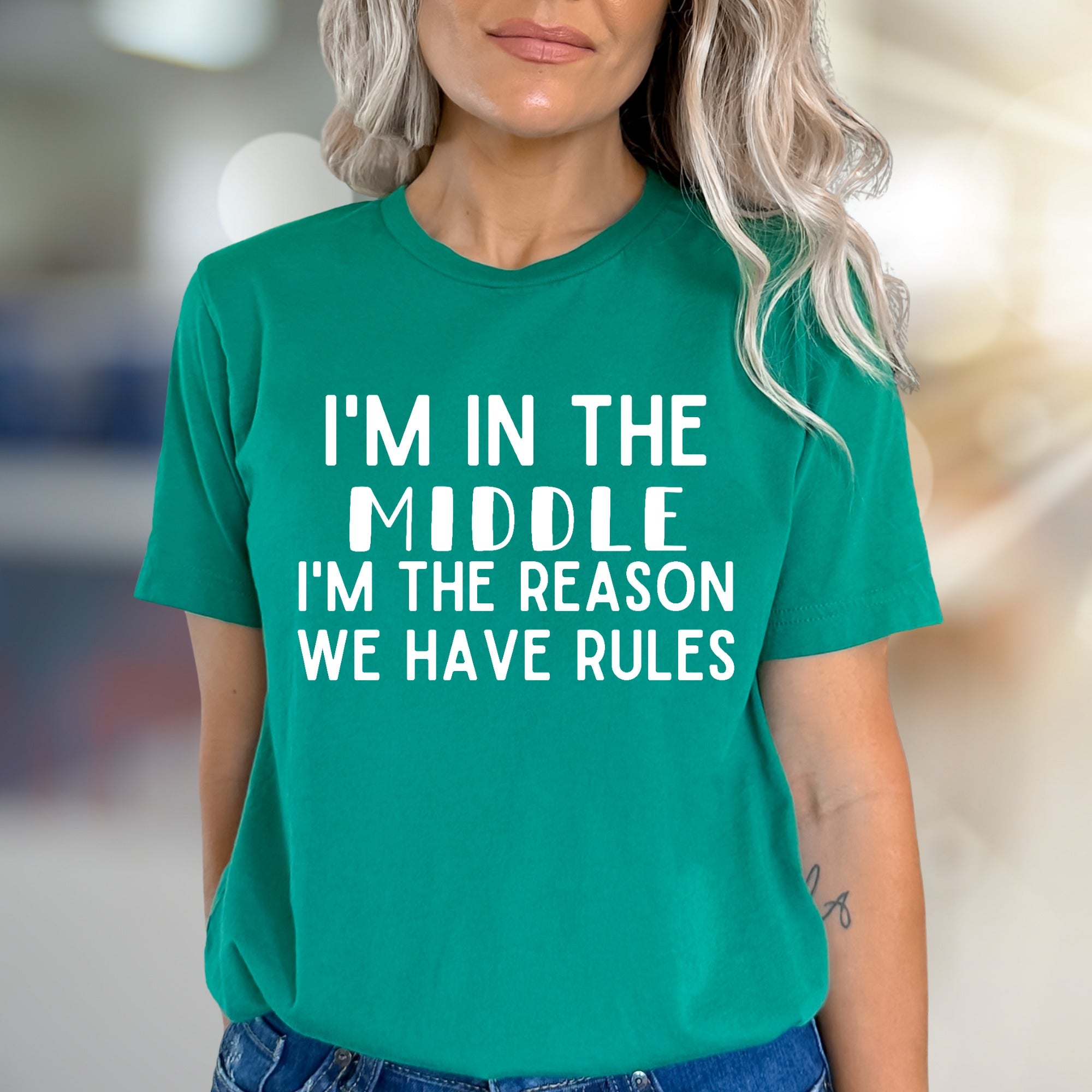 "I'M IN THE MIDDLE I'M THE REASON WE HAVE RULES" Sarcastic Graphic Tee, A Humorous Pick for Family Mavens