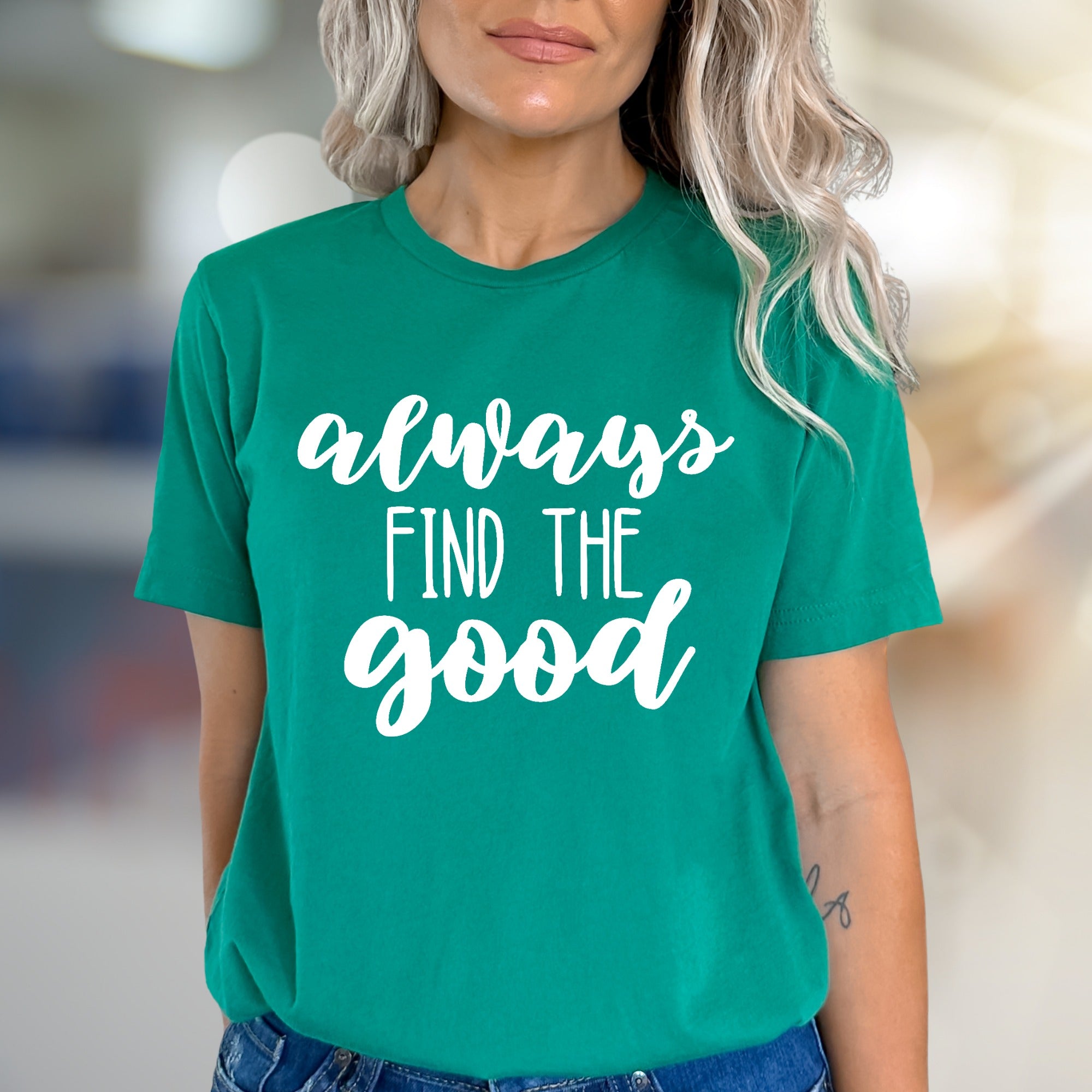 "always FIND THE good" Script Graphic Tee, A Positive Mindset Unisex Tee