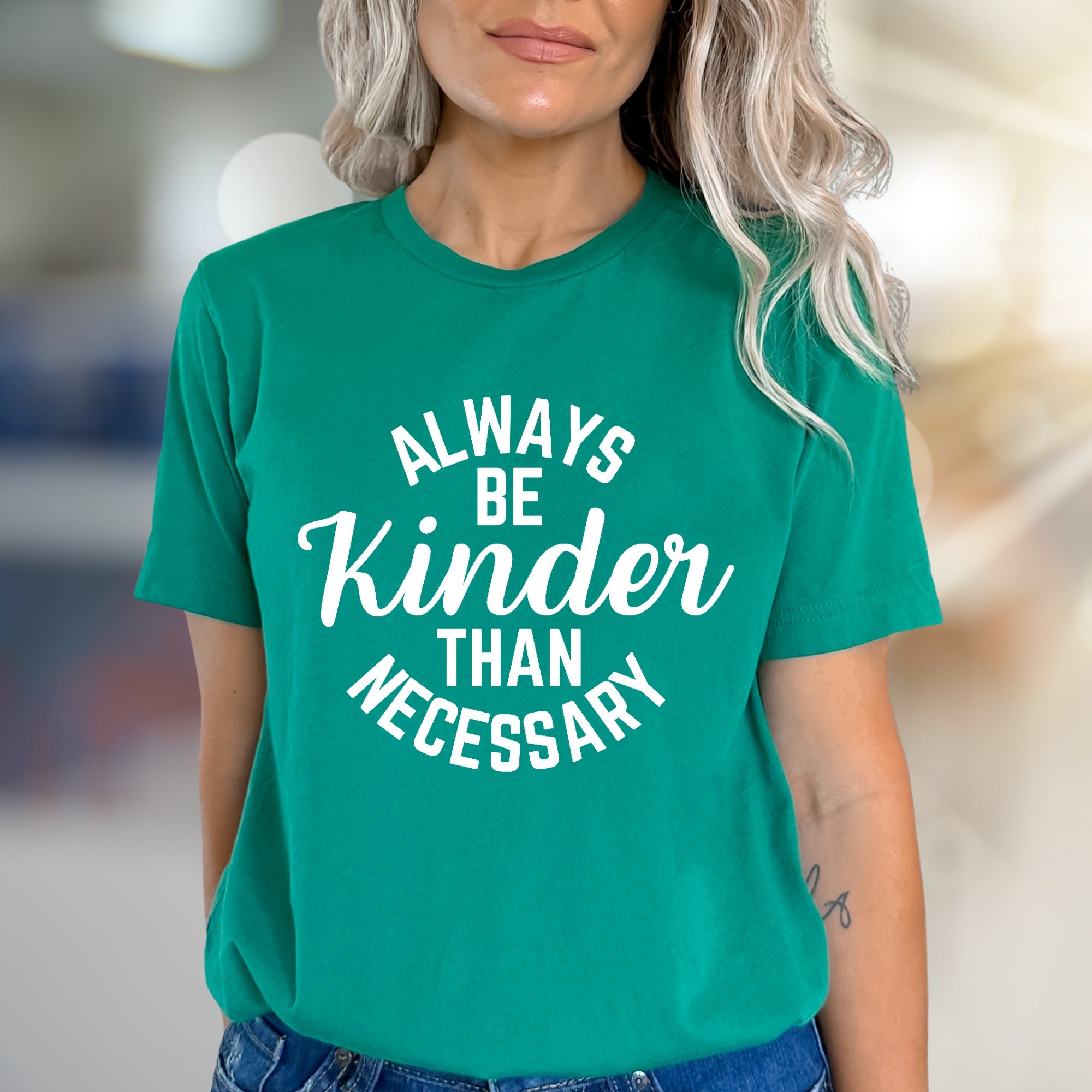 "Always Be Kinder Than Necessary" Inspirational Graphic Tee, a Compassion-Driven Pick for Everyday Wear