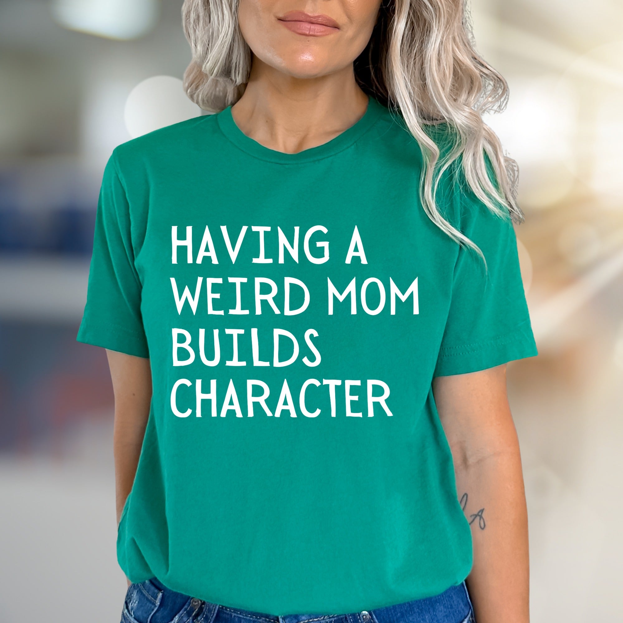 "Having a Weird Mom Builds Character" Funny Mom Life Graphic Tee, a Quirky Pick for Supermoms
