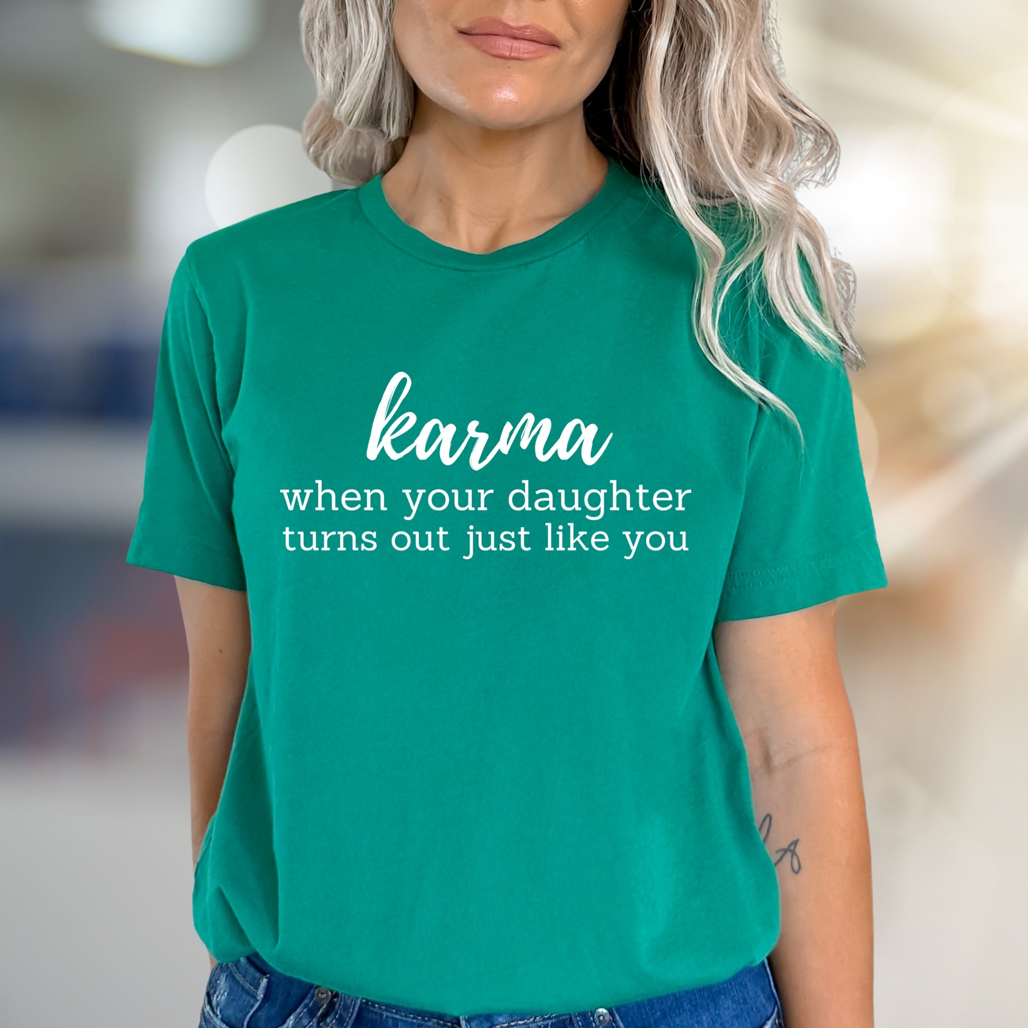 "Karma When Your Daughter Turns Out Just Like You" Sarcastic Graphic Tee, A Humorous Pick for Moms