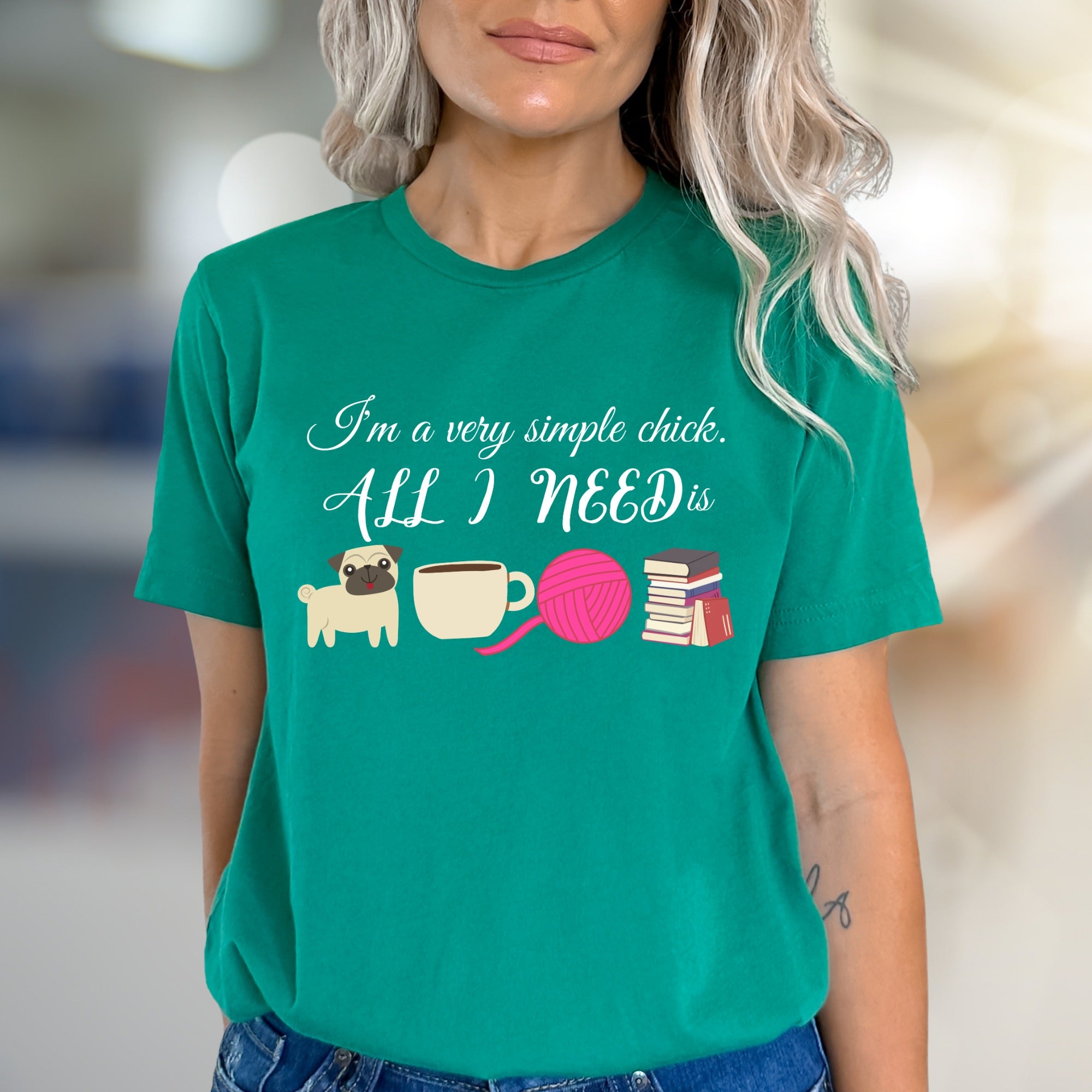 "I'm a very simple chick. ALL I NEED is" Cozy Lifestyle Graphic Tee, a Comfort-First Pick for Introverts