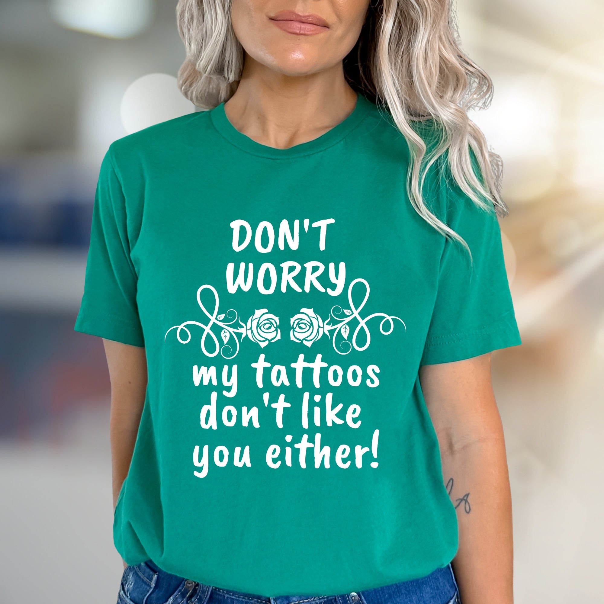 "DON'T WORRY my tattoos don't like you either!" Sarcastic Tattoo Enthusiast Graphic Tee, A Bold Statement Pick for Edgy Personalities