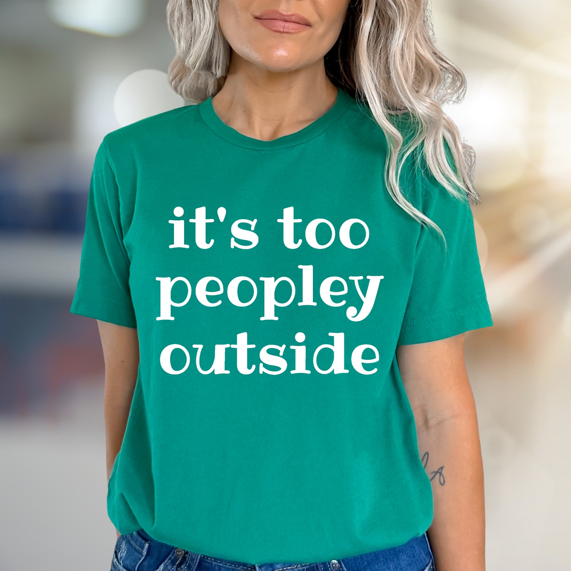 "it’s too peopley outside" Humorous Graphic Tee, a Funny Statement Pick for Introverts