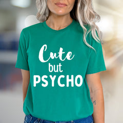 "Cute but PSYCHO" Bold Graphic Tee, a Witty Pick for Expressive Souls