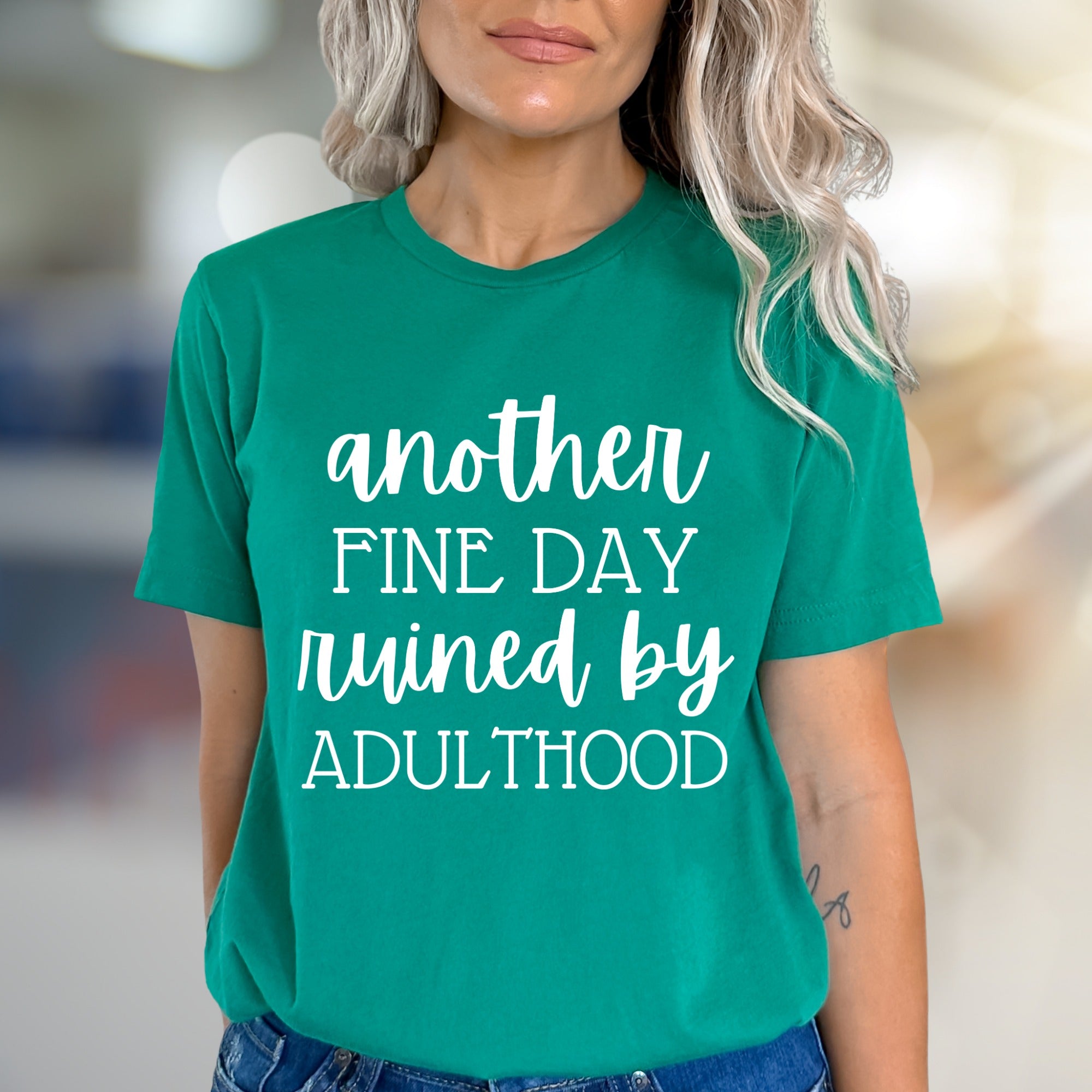 "Another Fine Day Ruined By Adulthood" Funny Quote Graphic Tee, a Witty Statement for Adults