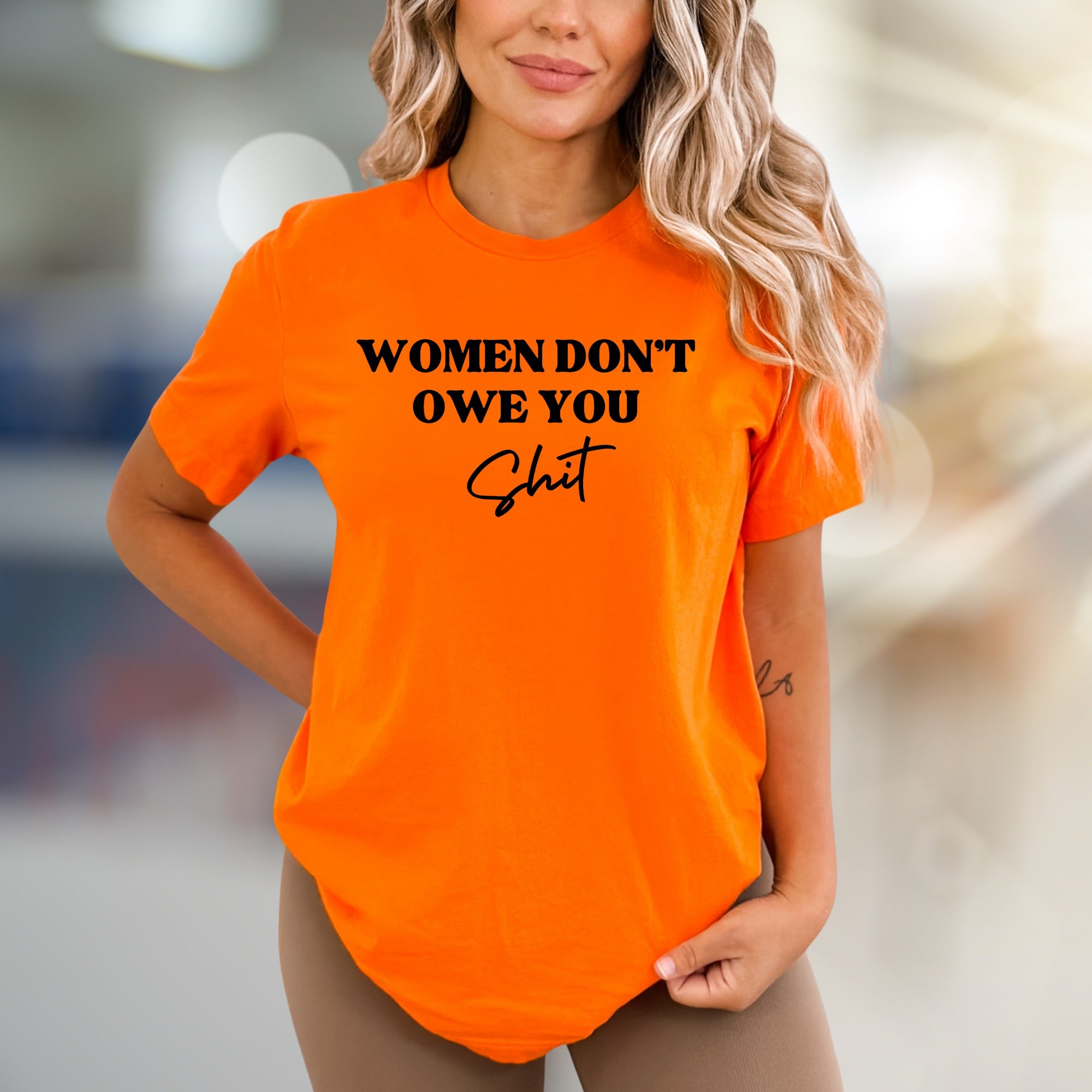 "WOMEN DON'T OWE YOU Sh*t" Bold Statement Graphic Tee, a Feminist Pick for Activists