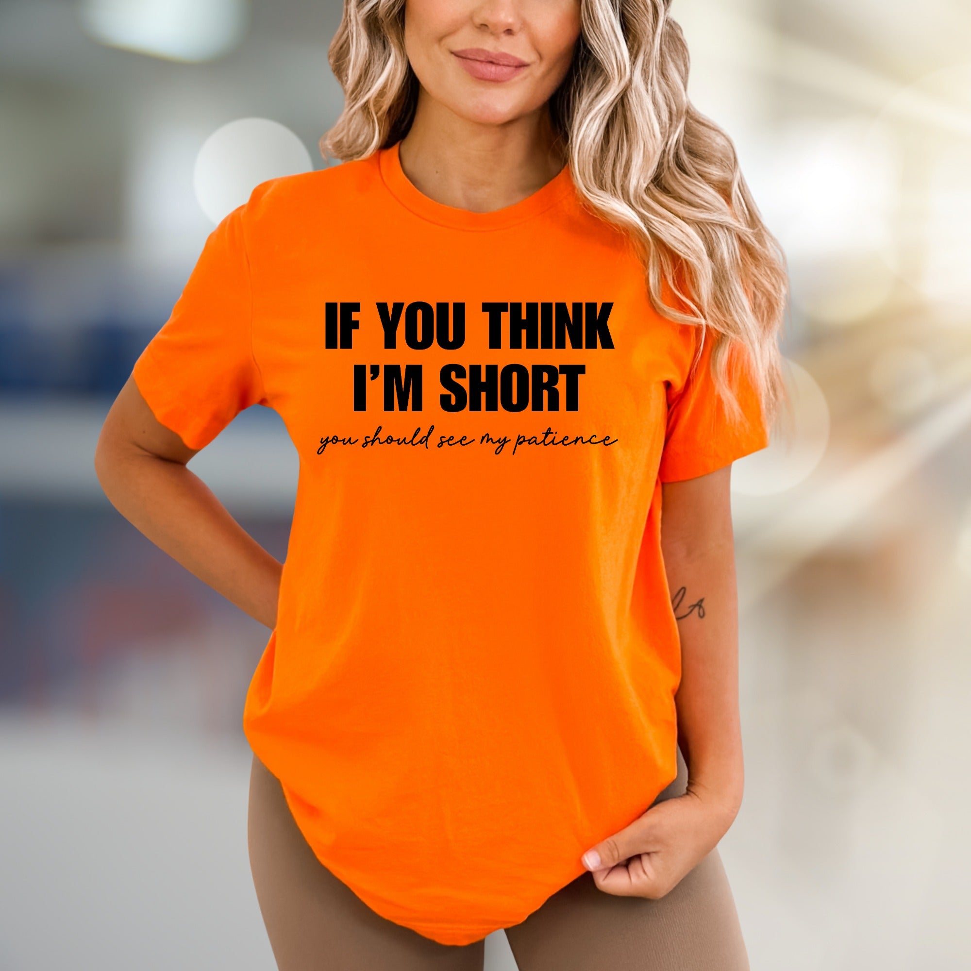 "If You Think I'm Short" Humorous Graphic Tee, a Witty Pick for Sassy Souls
