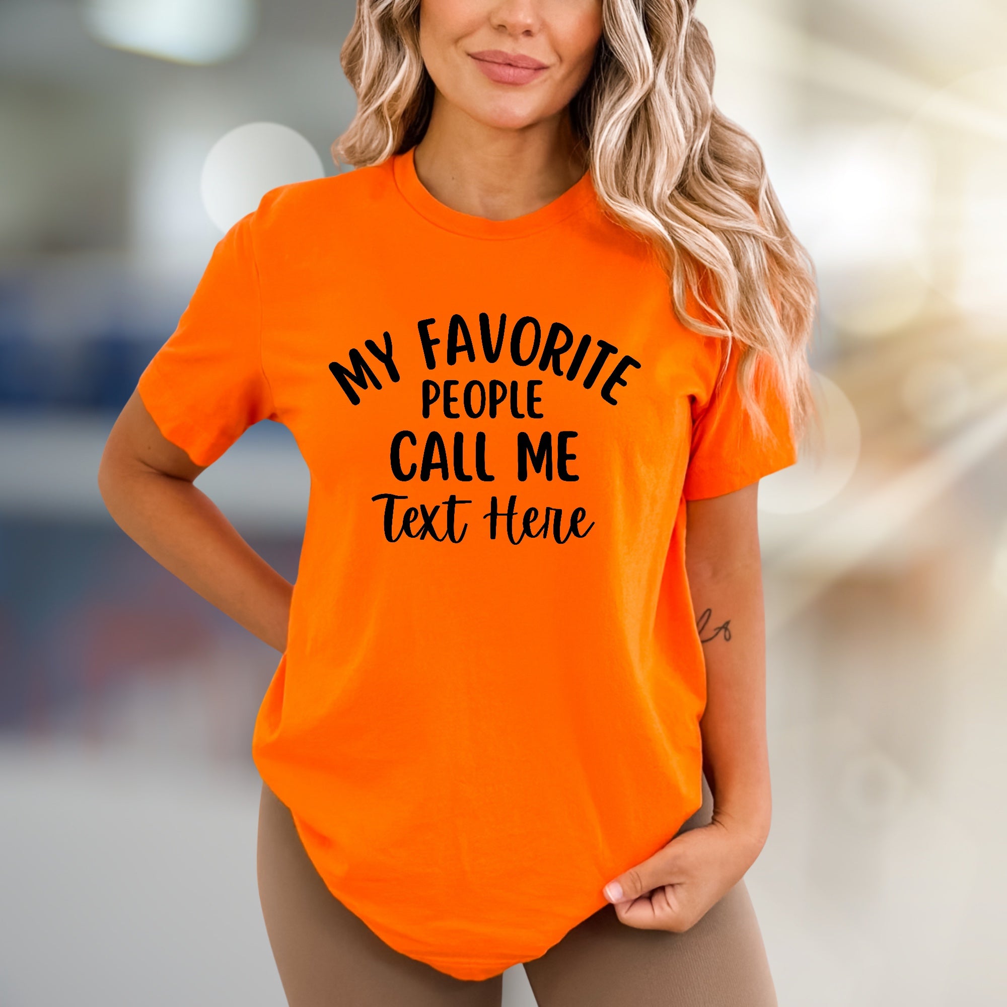 "MY FAVORITE PEOPLE CALL ME Text Here" Humorous Graphic Tee, a Personalized Pick for Loved Ones