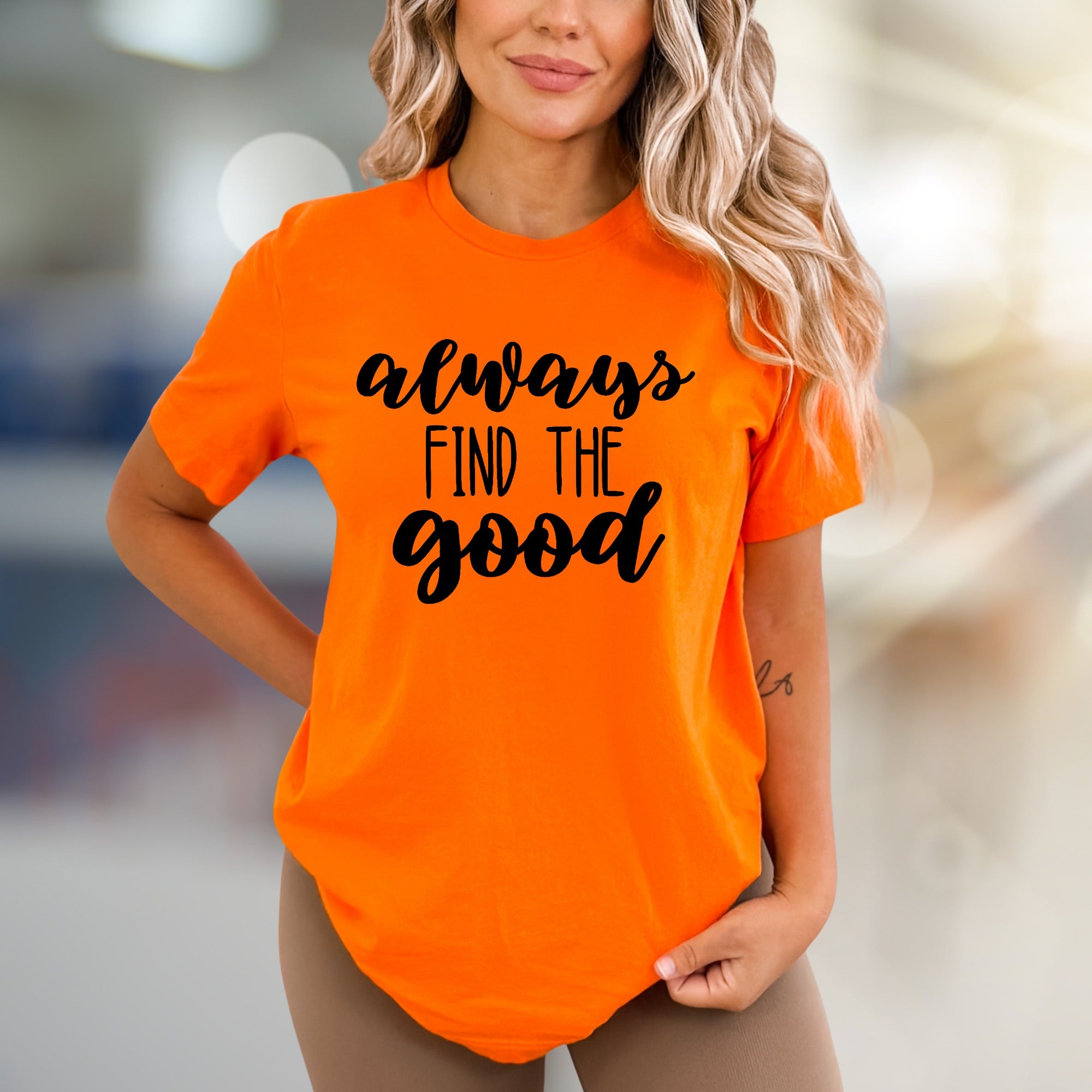 "always FIND THE good" Script Graphic Tee, A Positive Mindset Unisex Tee