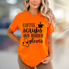 "Coffee, Scrubs and Rubber Gloves" Healthcare Graphic Tee, a Nurse Life Pick for Medical Professionals