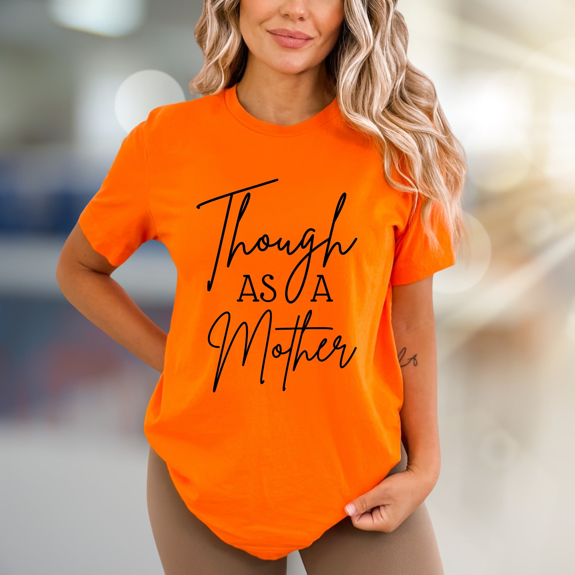 "Though As A Mother" Script Graphic Tee, A Parental Pride Pick for Moms