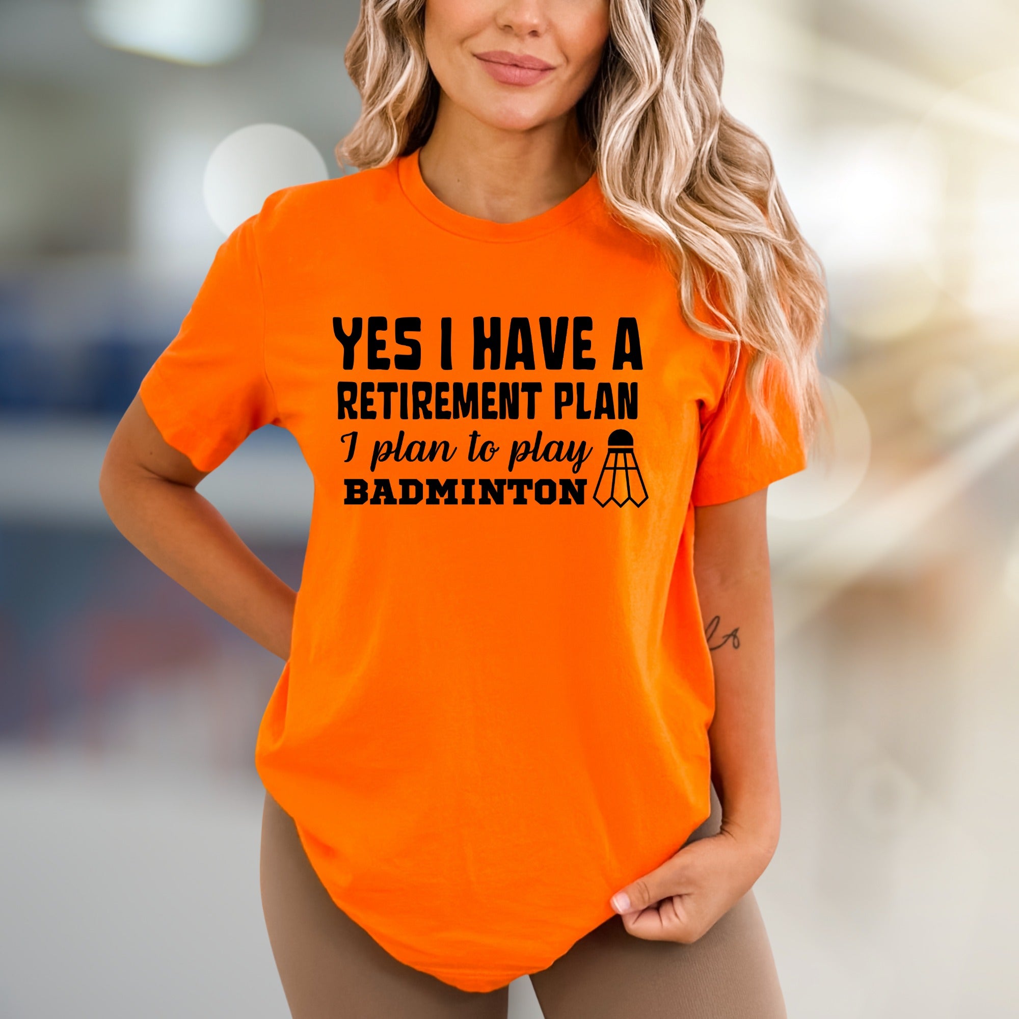 "YES I HAVE A RETIREMENT PLAN I plan to play BADMINTON" Funny Sport Graphic Tee, a Hobbyist's Pick for Enthusiasts
