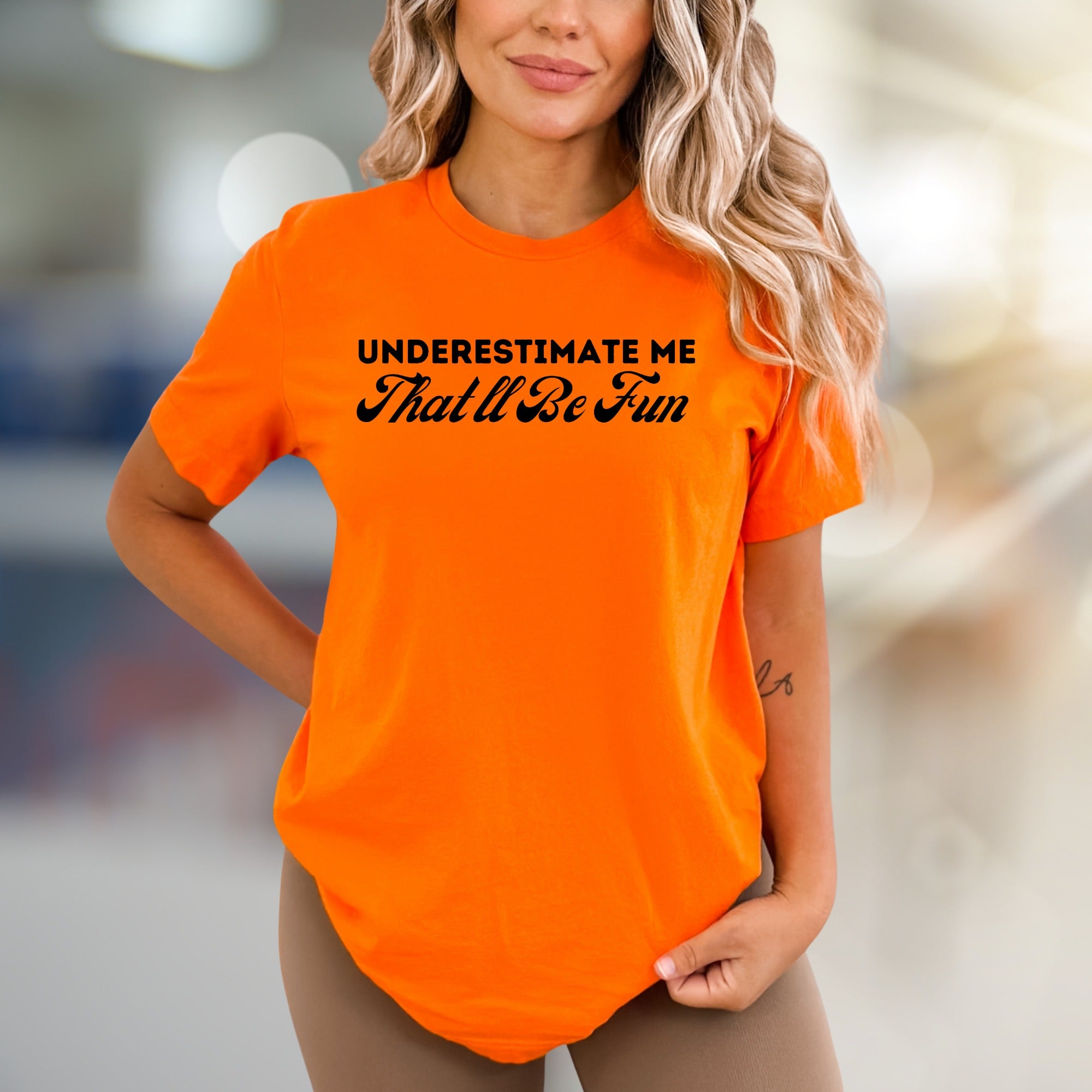 "UNDERESTIMATE ME That'll Be Fun" Sassy Statement Graphic Tee, a Bold Pick for Confident Individuals