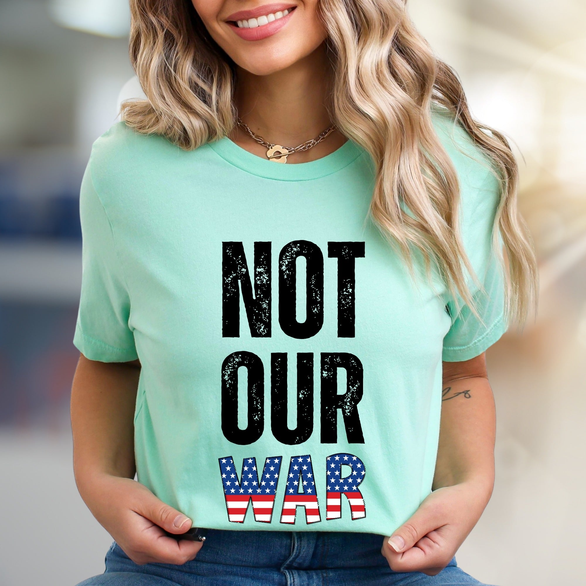 "NOT OUR WAR" Patriotic Graphic Tee, a Statement Pick for Activists