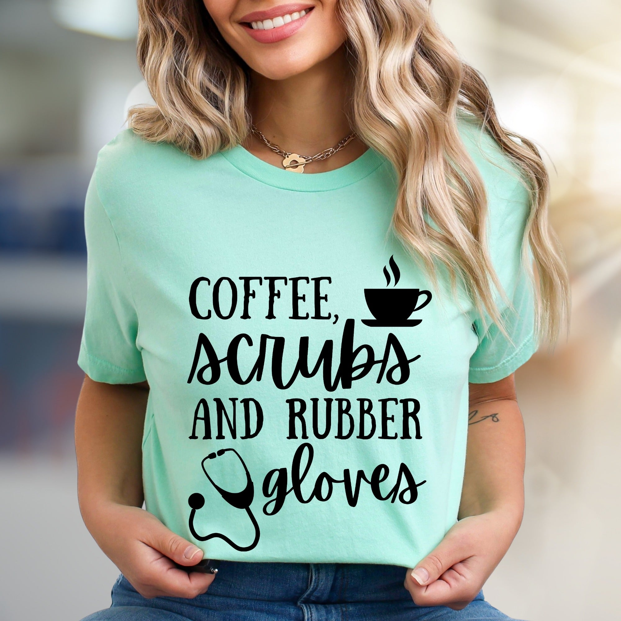 "Coffee, Scrubs and Rubber Gloves" Healthcare Graphic Tee, a Nurse Life Pick for Medical Professionals