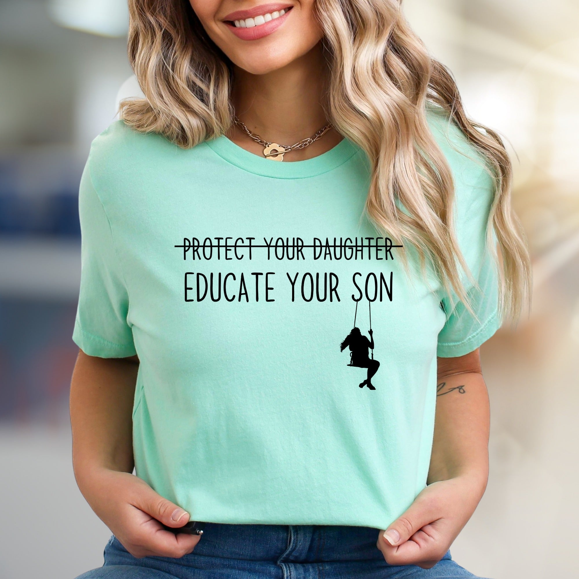 "Protect Your Daughter Educate Your Son" Feminist Graphic Tee, a Statement Pick for Advocates