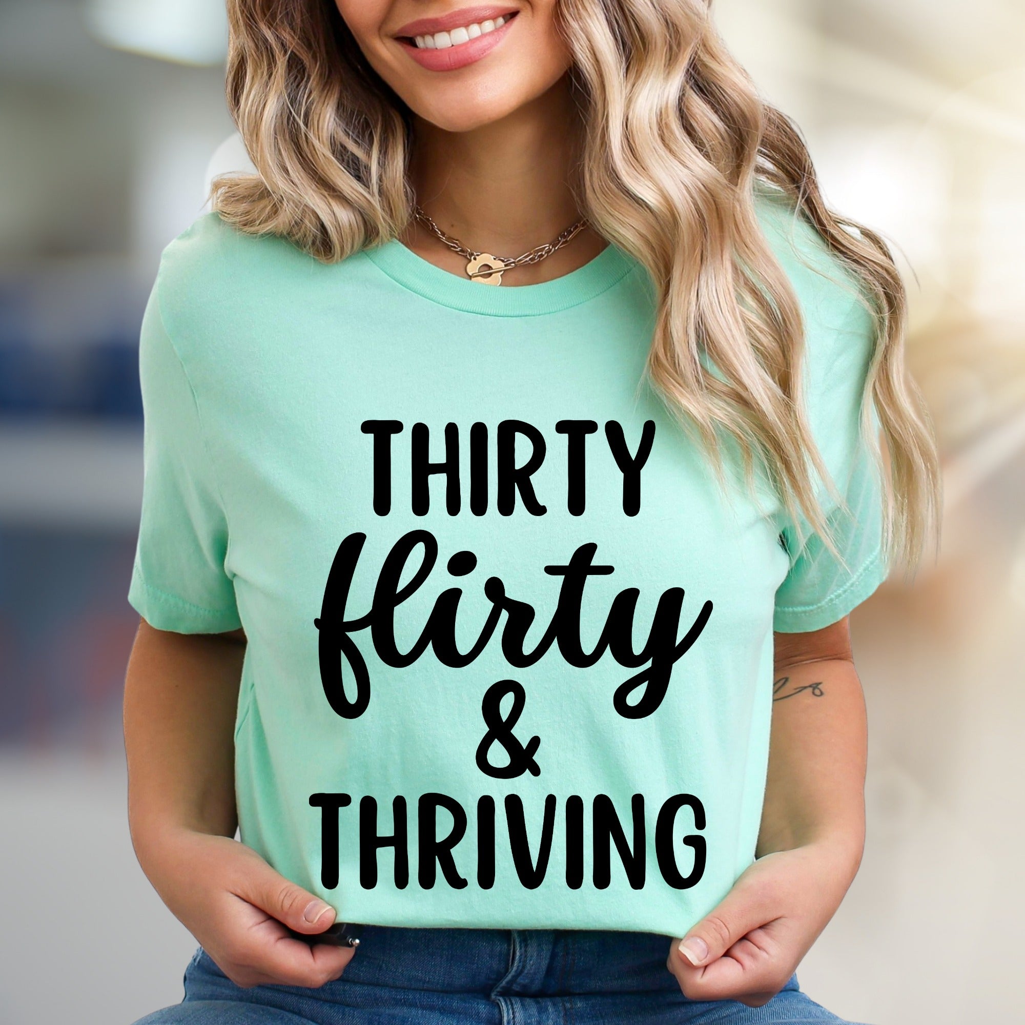 "Thirty Flirty & Thriving" Celebration Graphic Tee, a Birthday Vibe for Her