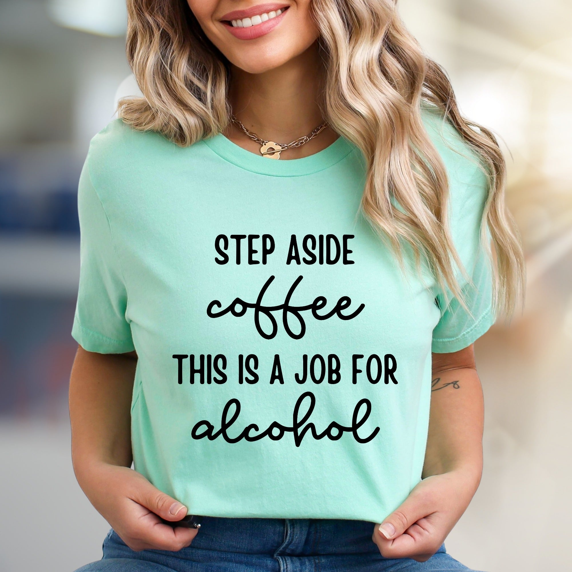 "STEP ASIDE coffee THIS IS A JOB FOR alcohol" Bar Humor Graphic Tee, a Funny Statement Pick for Night Owls