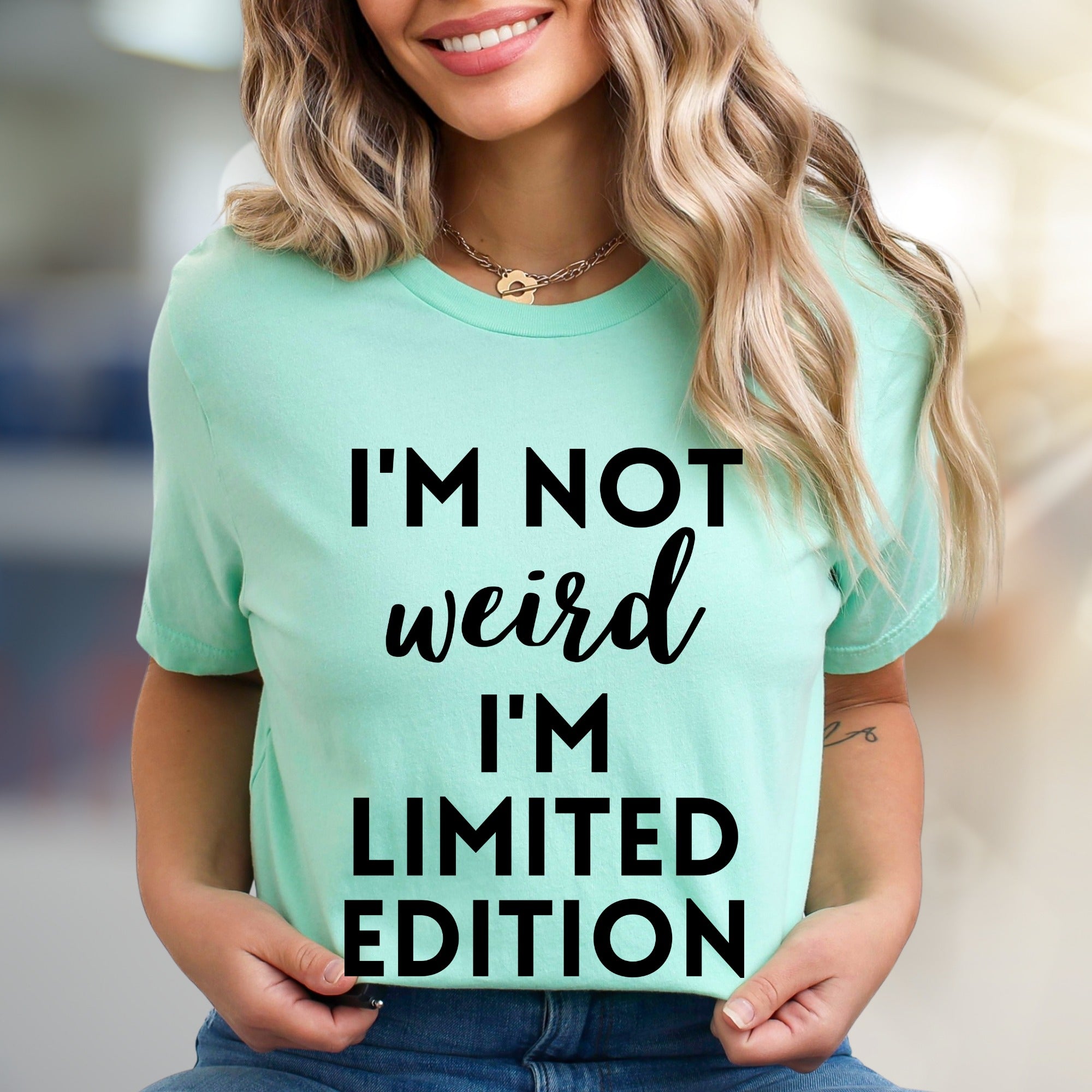 "I'm Not Weird I'm Limited Edition" Empowering Graphic Tee, a Bold Pick for Expressive Individuals