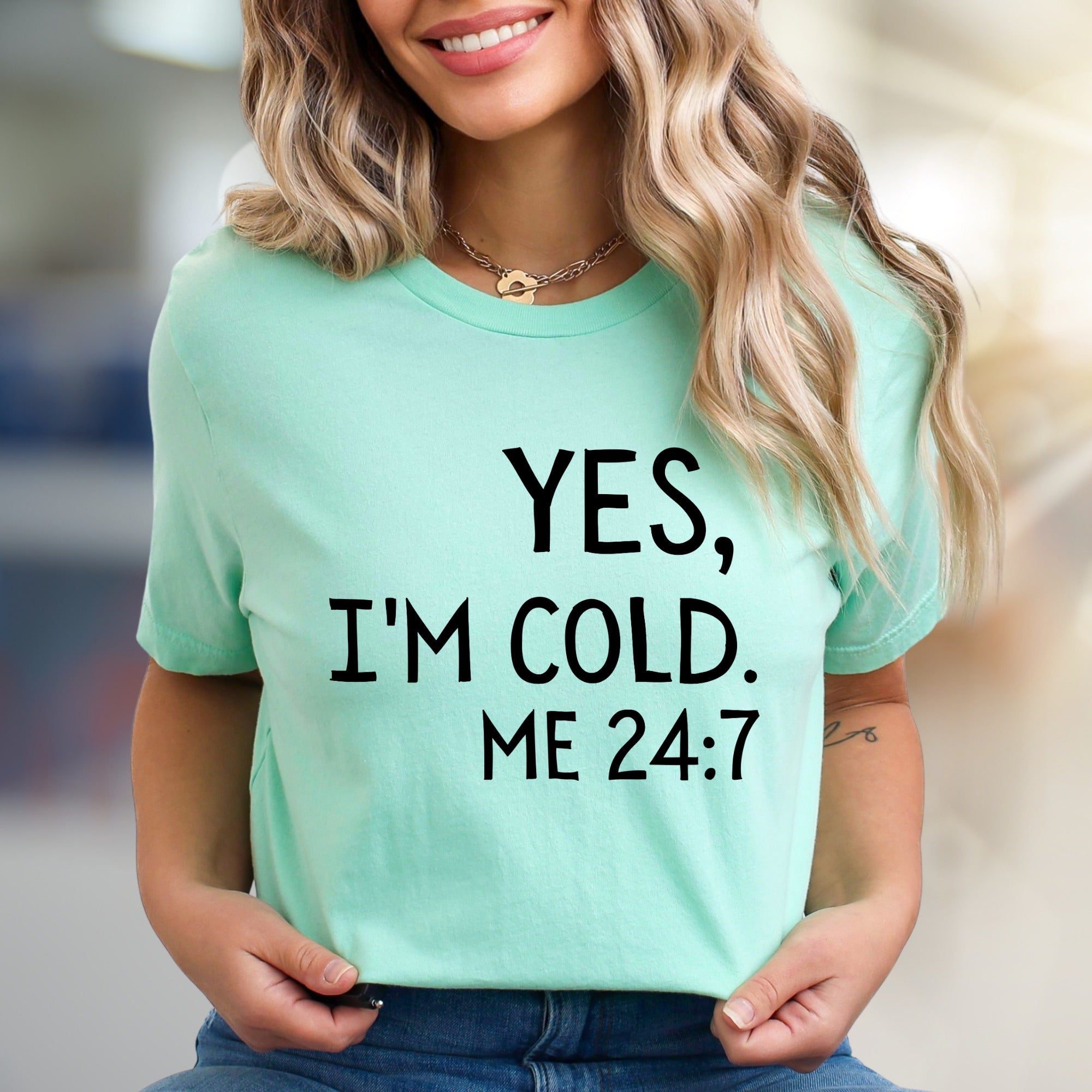 "YES, I'M COLD. ME 24:7" Sarcastic Graphic Tee, A Relatable Pick for Cold Enthusiasts