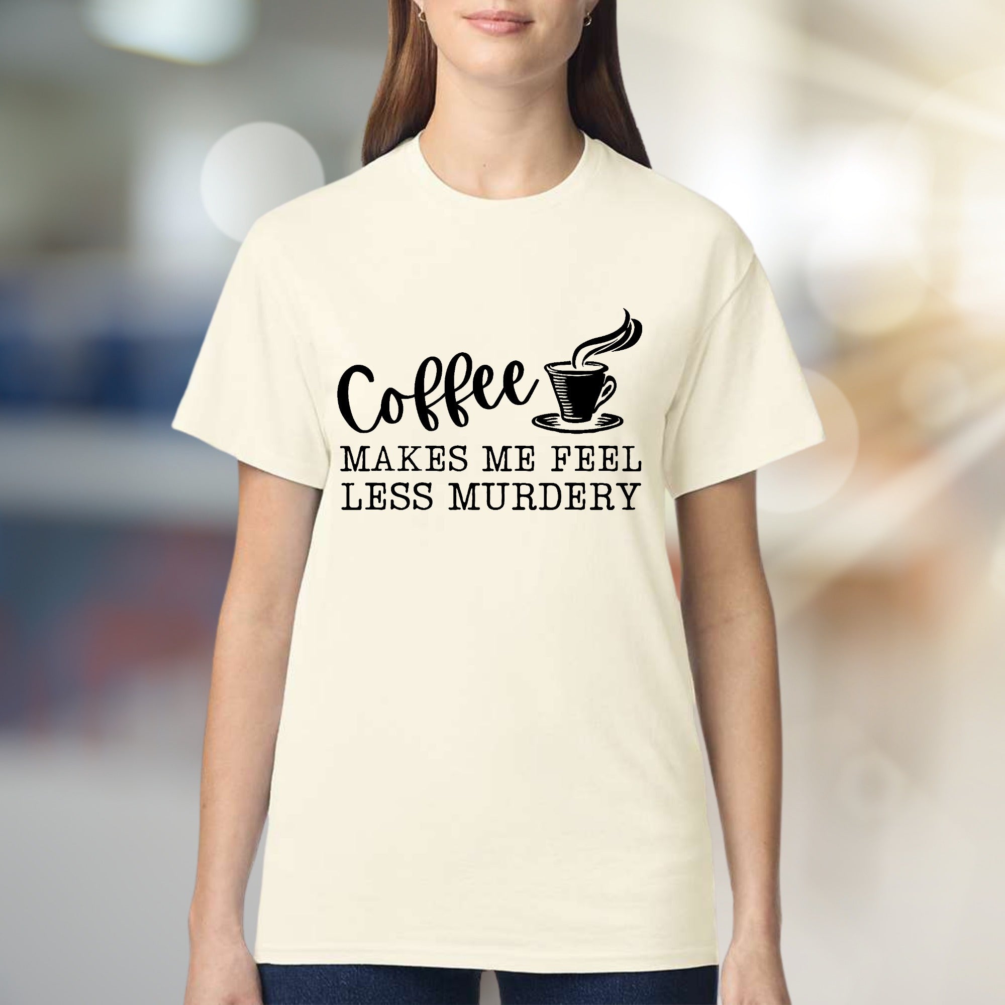 "Coffee Makes Me Feel Less Murdery" Sarcastic Graphic Tee, A Humorous Pick for Coffee Lovers