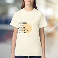 “SUMMER, THAT CRAZY SUN OF A BEACH!” Funny Sun Graphic Tee, a Vacation Humor Pick for Beach Lovers