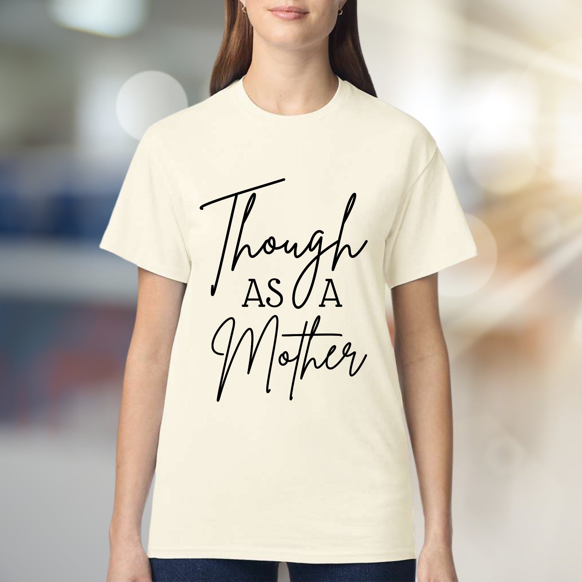 "Though As A Mother" Script Graphic Tee, A Parental Pride Pick for Moms