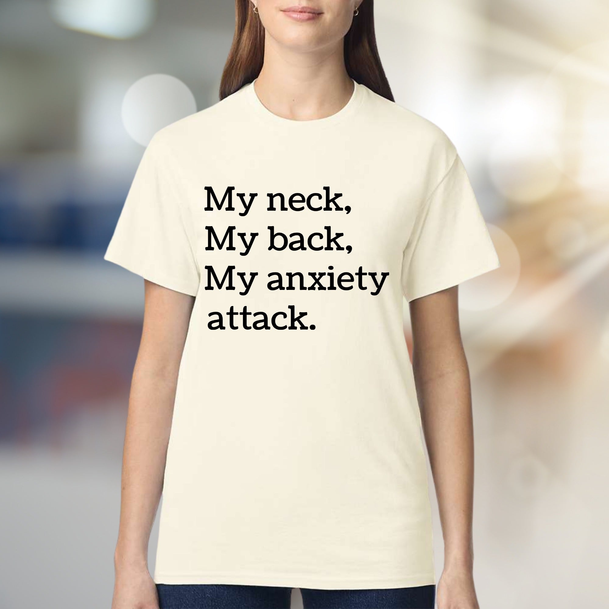 "My Neck, My Back, My Anxiety Attack." Humorous Text Graphic Tee, a Relatable Pick for Anyone