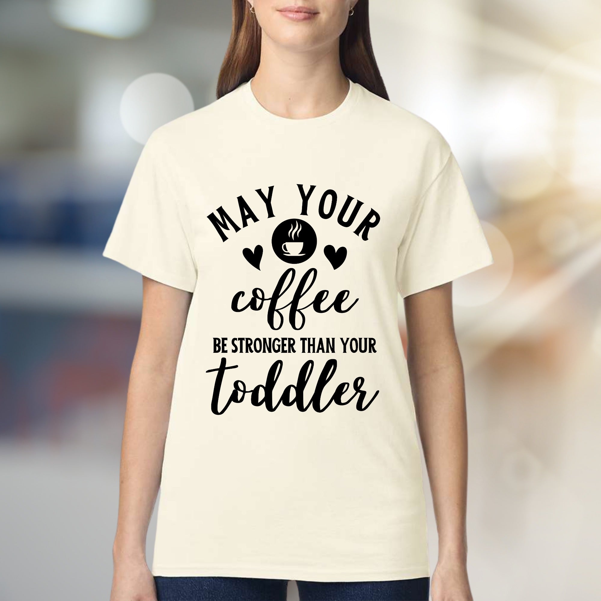 "May Your Coffee Be Stronger Than Your Toddler" Graphic Tee, a Parent Humor Pick for Coffee Lovers