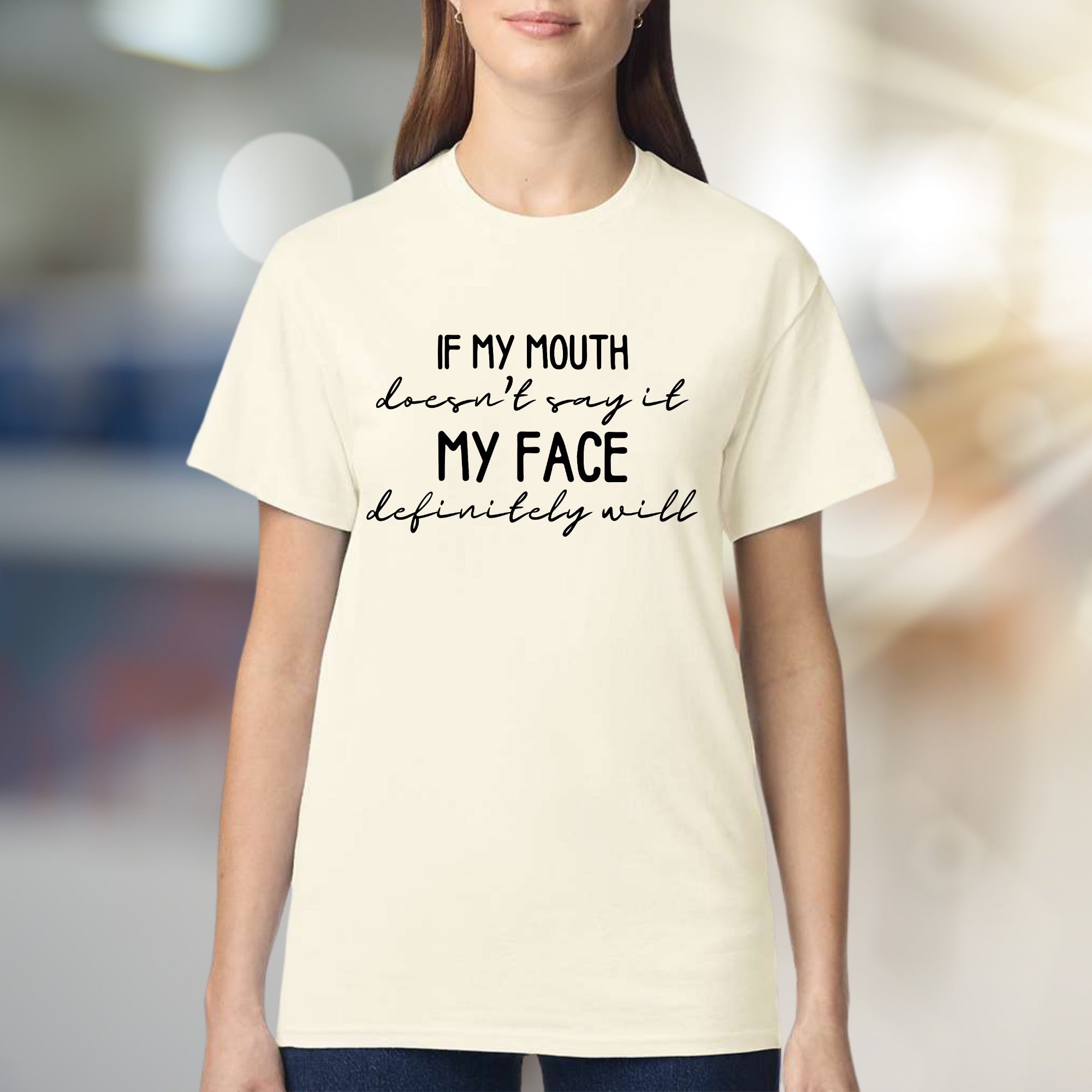 "IF MY MOUTH doesn't say it MY FACE definitely will" Sarcastic Graphic Tee, A Bold Expression Wear for Witty Individuals