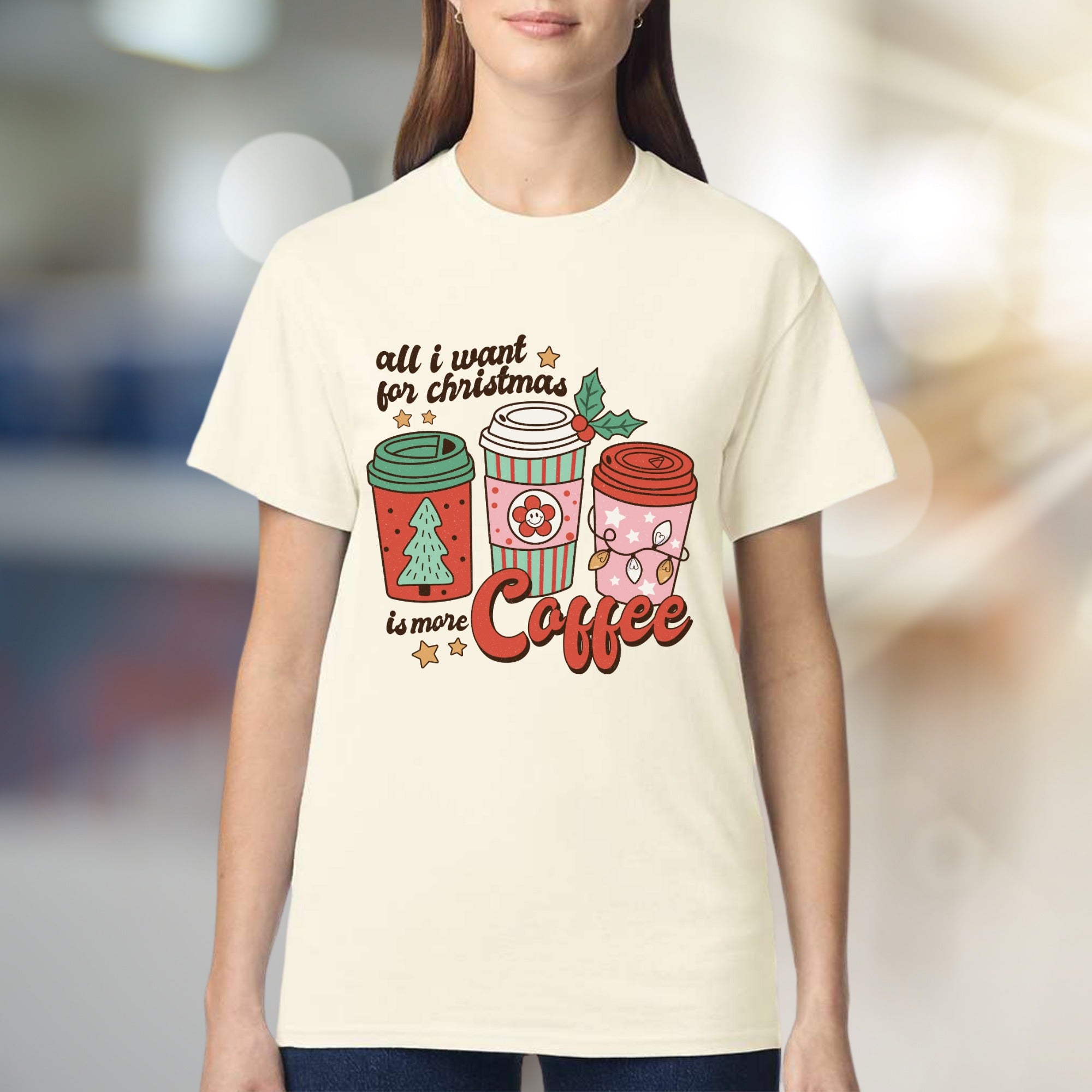 "All I Want For Christmas Is More Coffee" Festive Graphic Tee, A Cozy Holiday Pick for Coffee Lovers