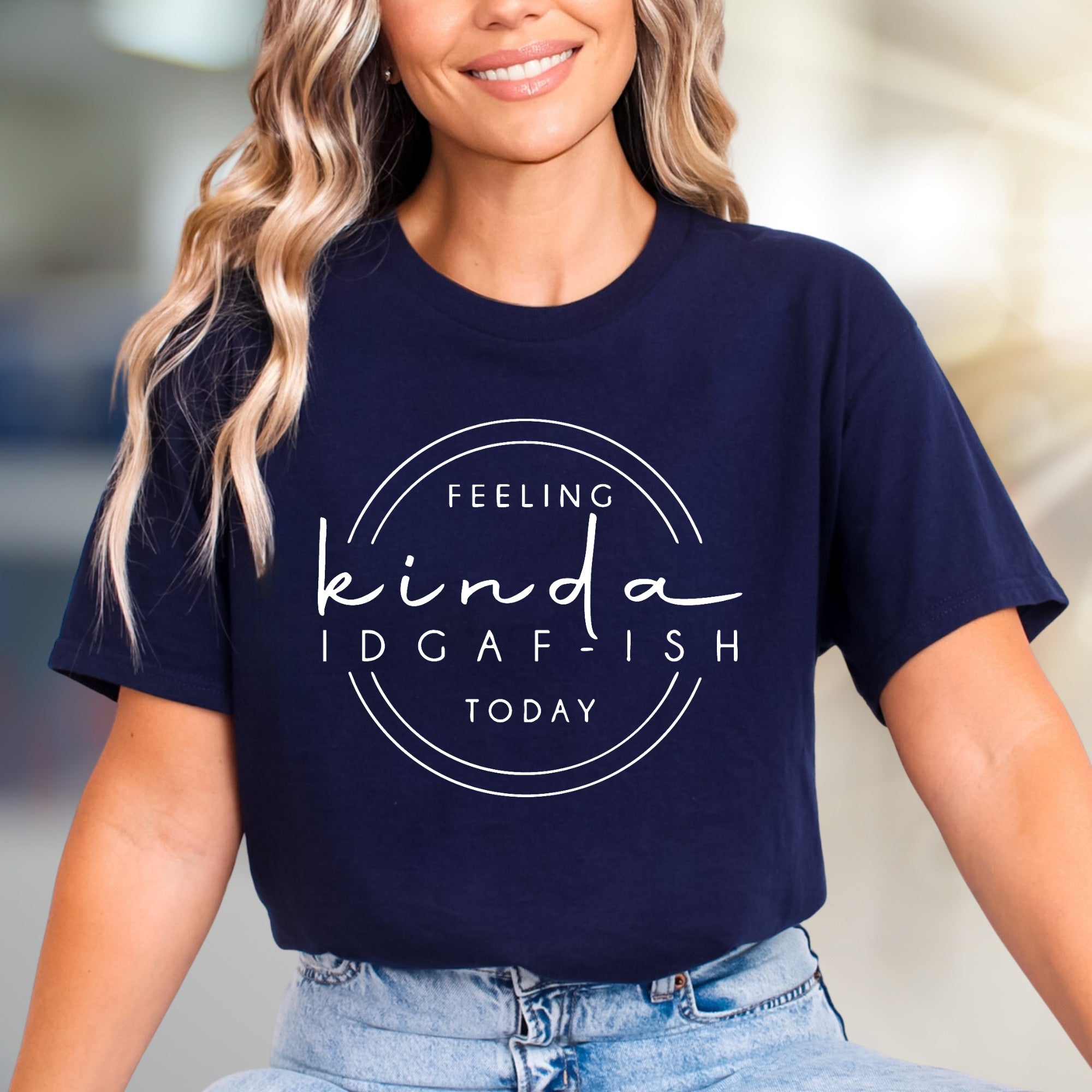"Feeling Kinda IDGAF-ish Today" Sassy Slogan Graphic Tee, a Bold Statement for Modern Rebels