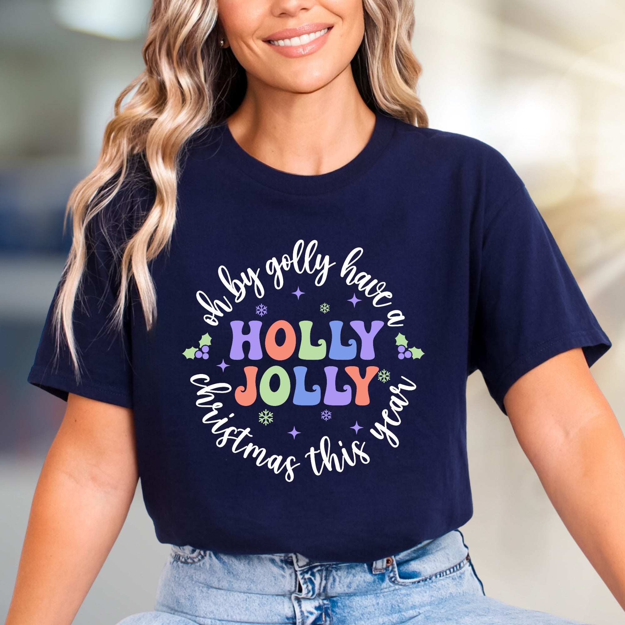 Oh by Golly Have a Holly Jolly Christmas This Year Graphic Tee, A Festive Holiday Pick for Everyone