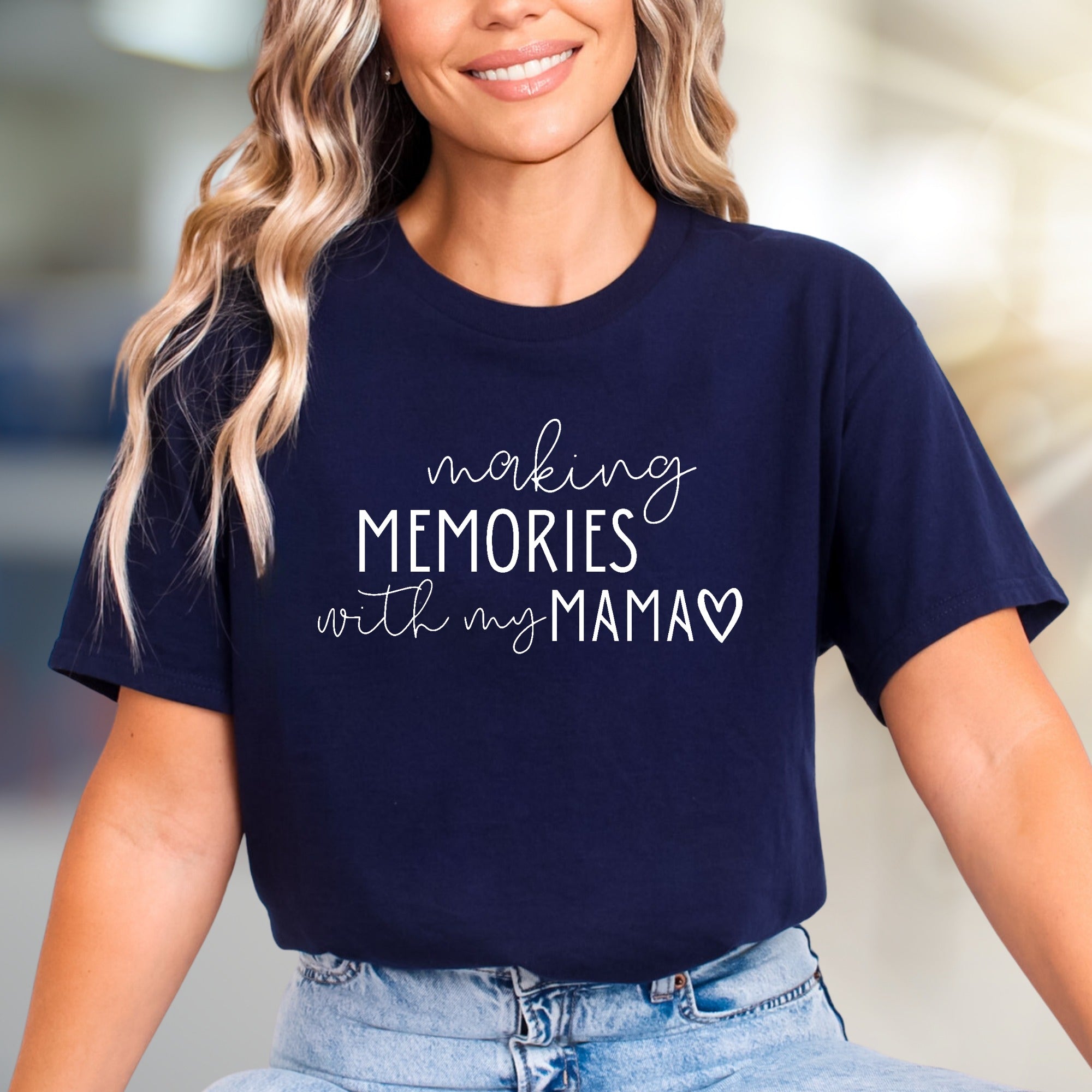 "Making Memories With My Mama" Casual Tee, a Loving Pick for Family Moments