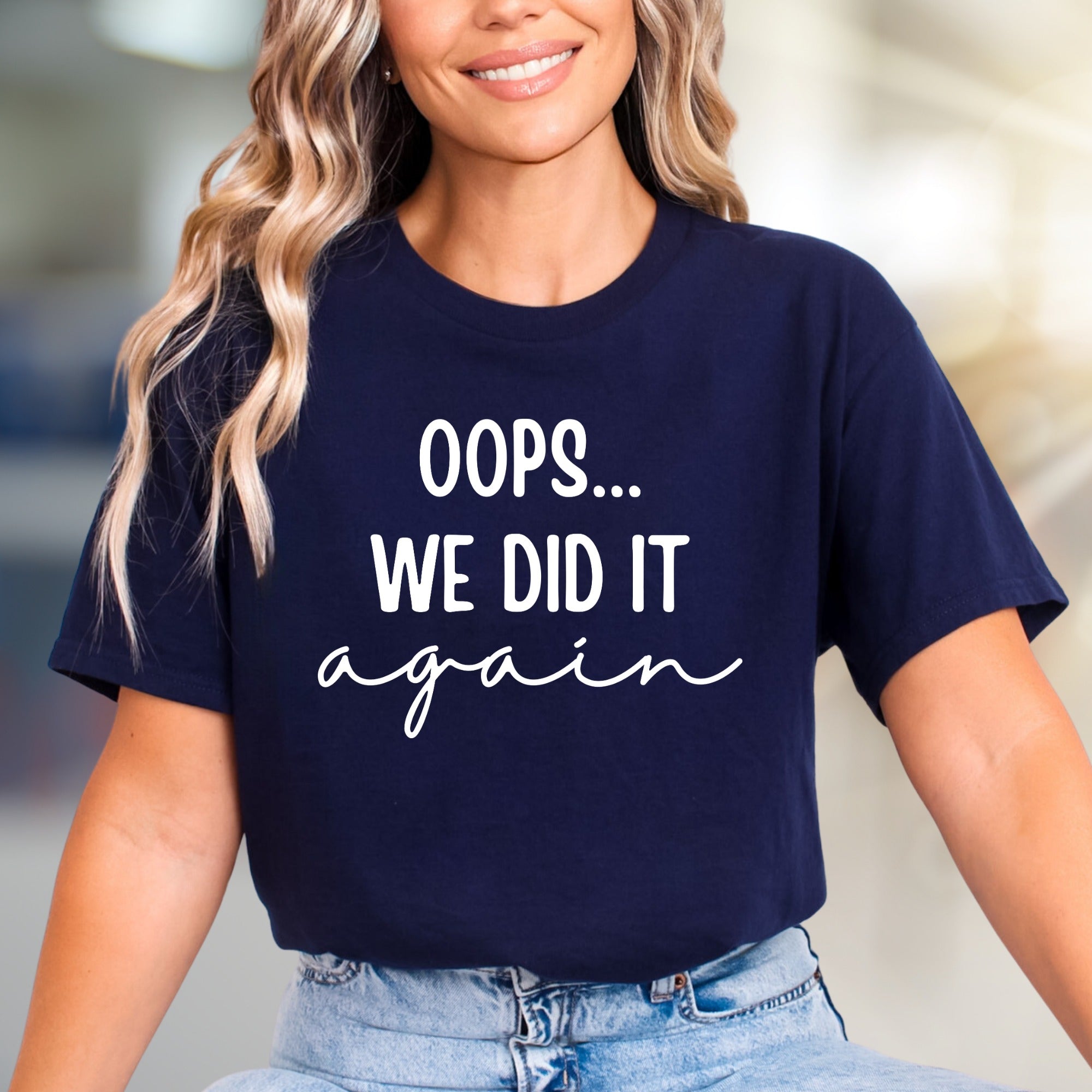 "Oops... We Did It Again" Humorous Graphic Tee, a Playful Pick for Trendsetters