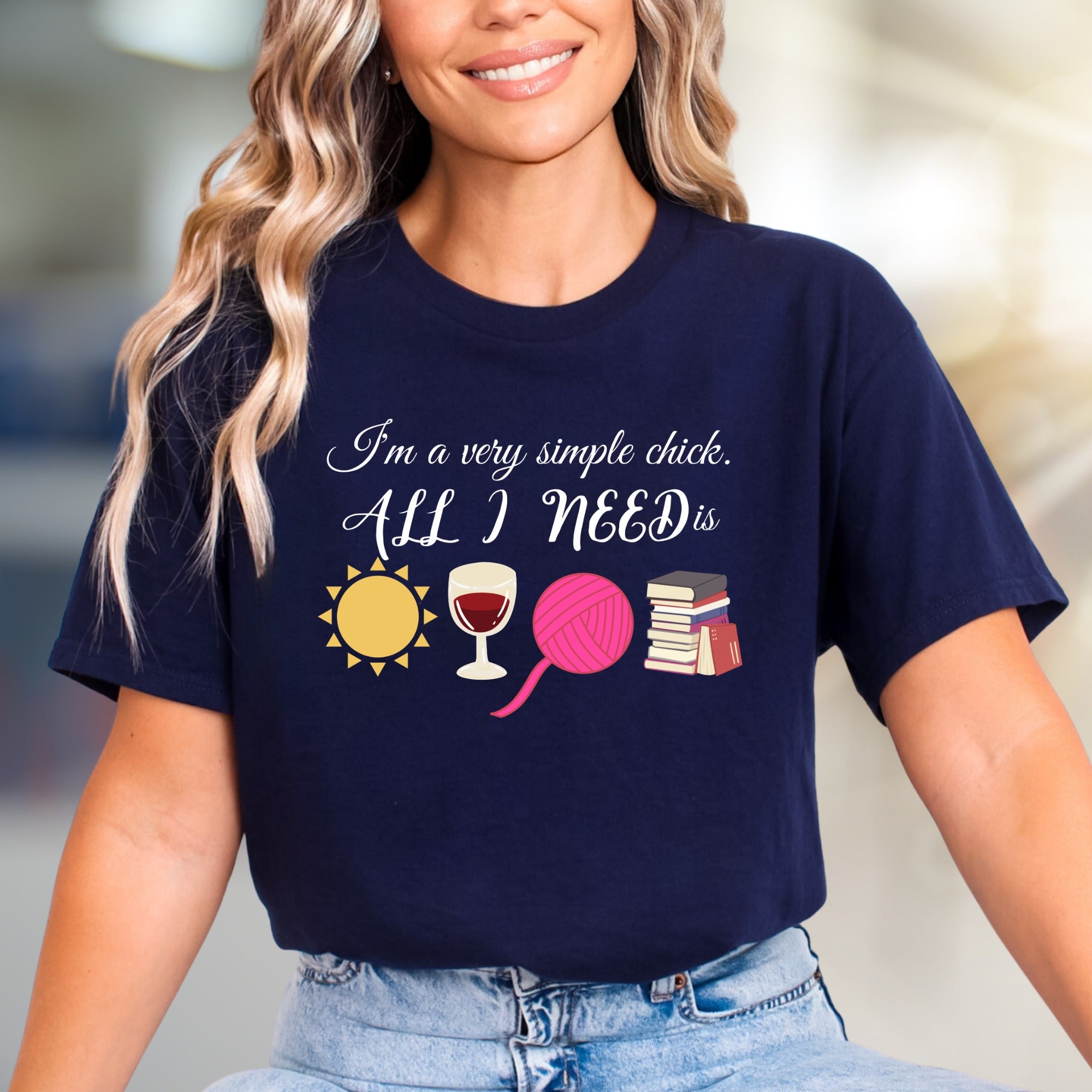 "I'm a very simple chick. ALL I NEED is" Cozy Lifestyle Graphic Tee, a Relaxed Pick for the Book Lover