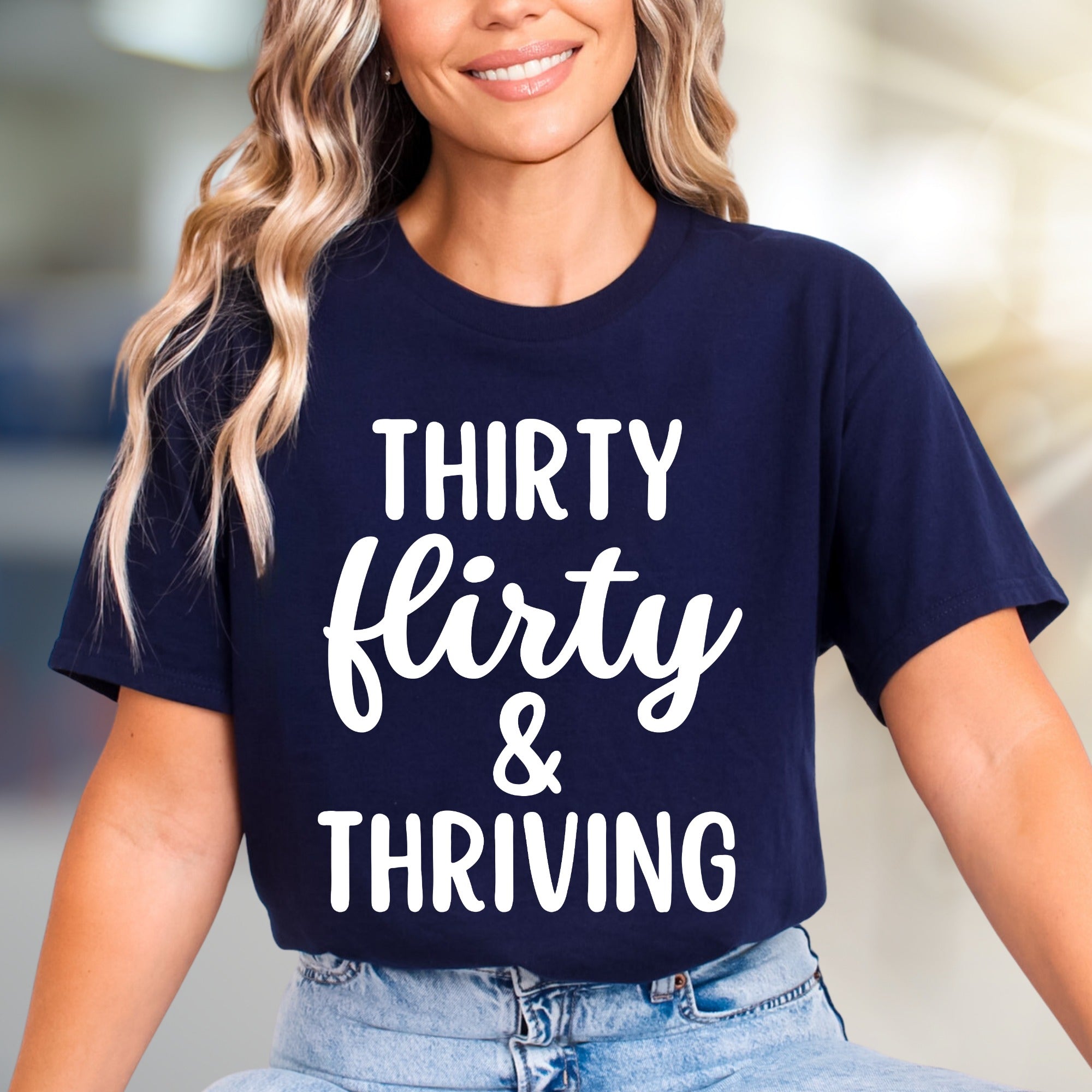 "Thirty Flirty & Thriving" Celebration Graphic Tee, a Birthday Vibe for Her