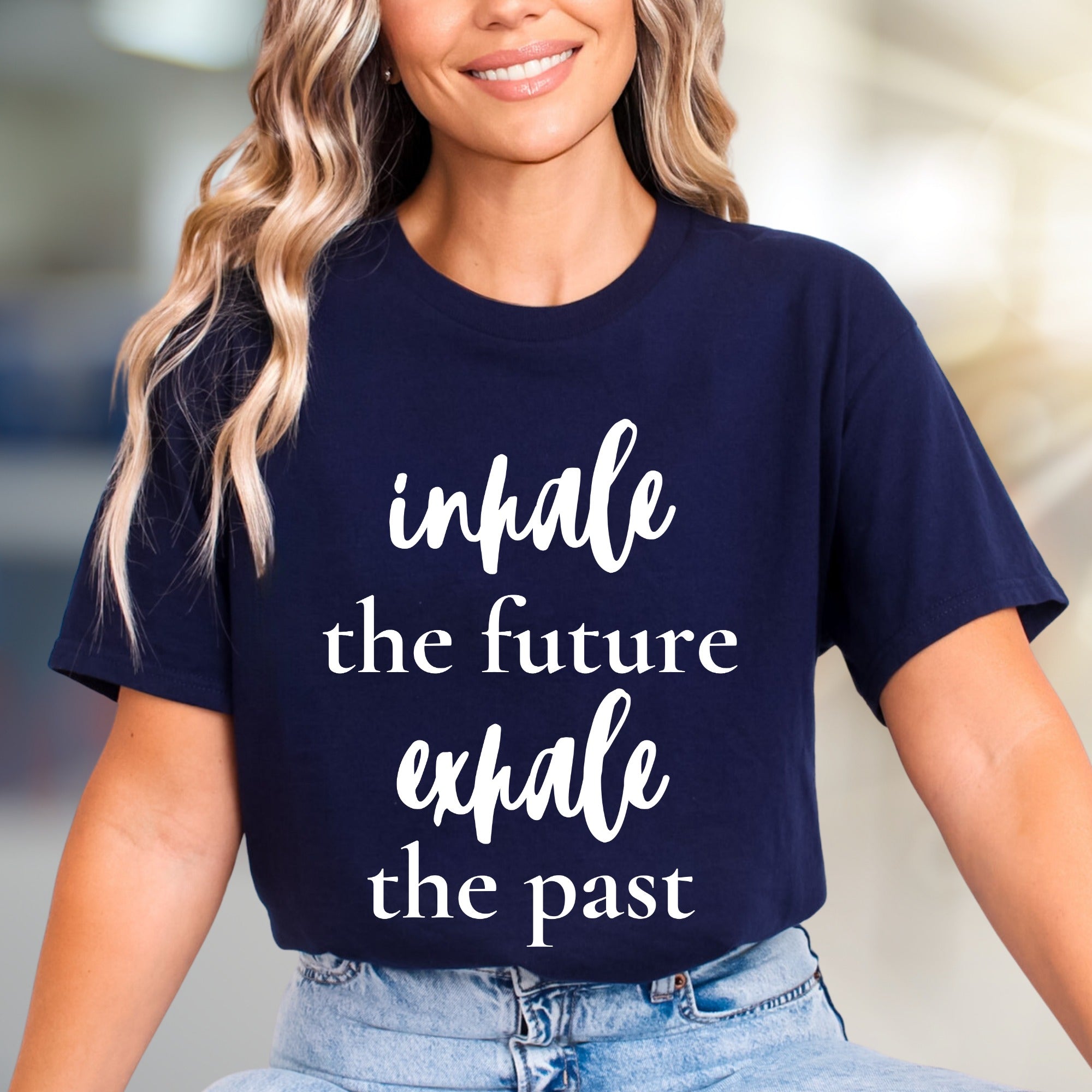 "Inhale the Future Exhale the Past" Inspirational Graphic Tee, a Zen Lifestyle Pick for Mindful Individuals