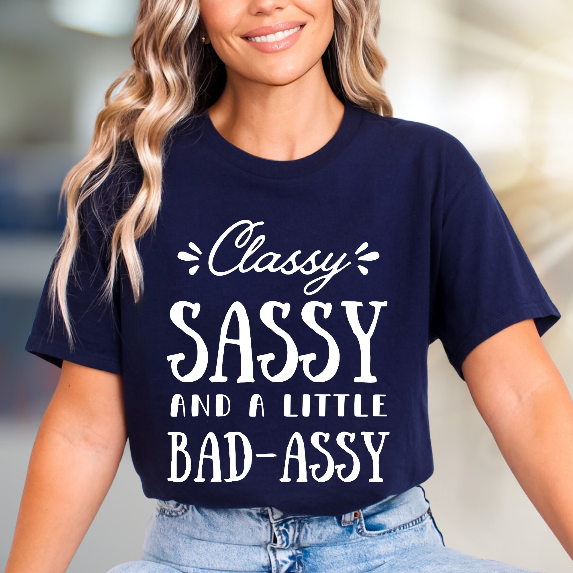 "Classy Sassy And A Little Bad-Assy" Slogan Graphic Tee, A Bold Expression