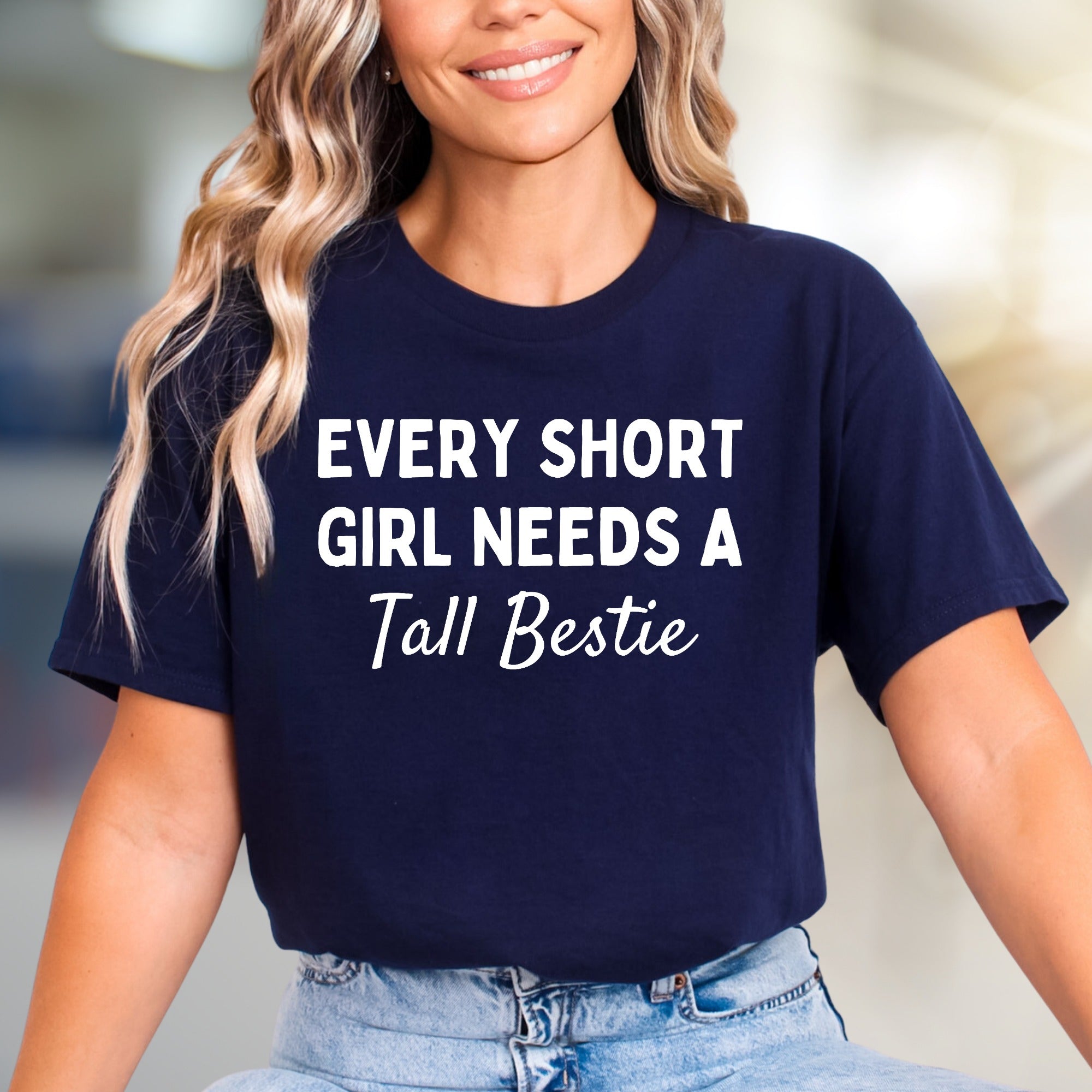 "EVERY SHORT GIRL NEEDS A Tall Bestie" Friendship Graphic Tee, A Bestie Bond Pick for BFFs